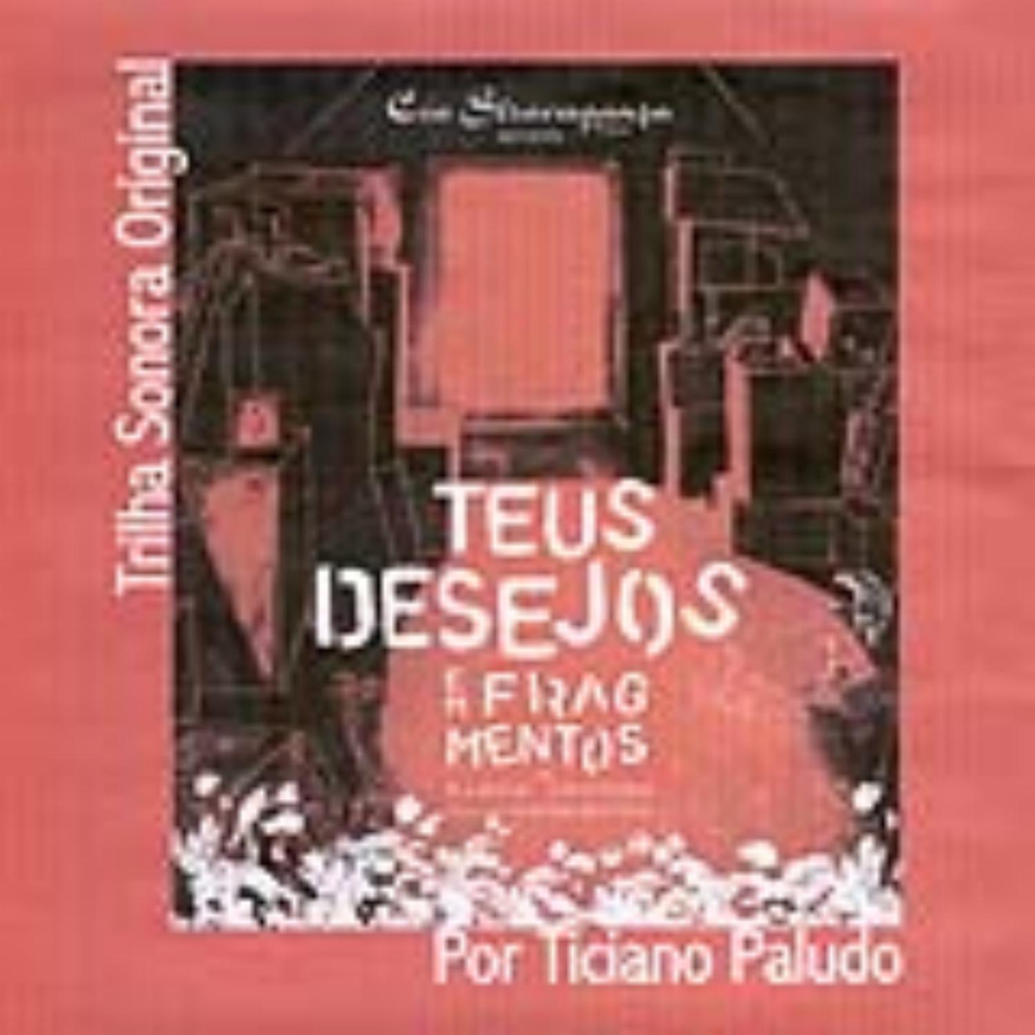 Teus Desejos Em Fragmentos - Trilha Sonora Original