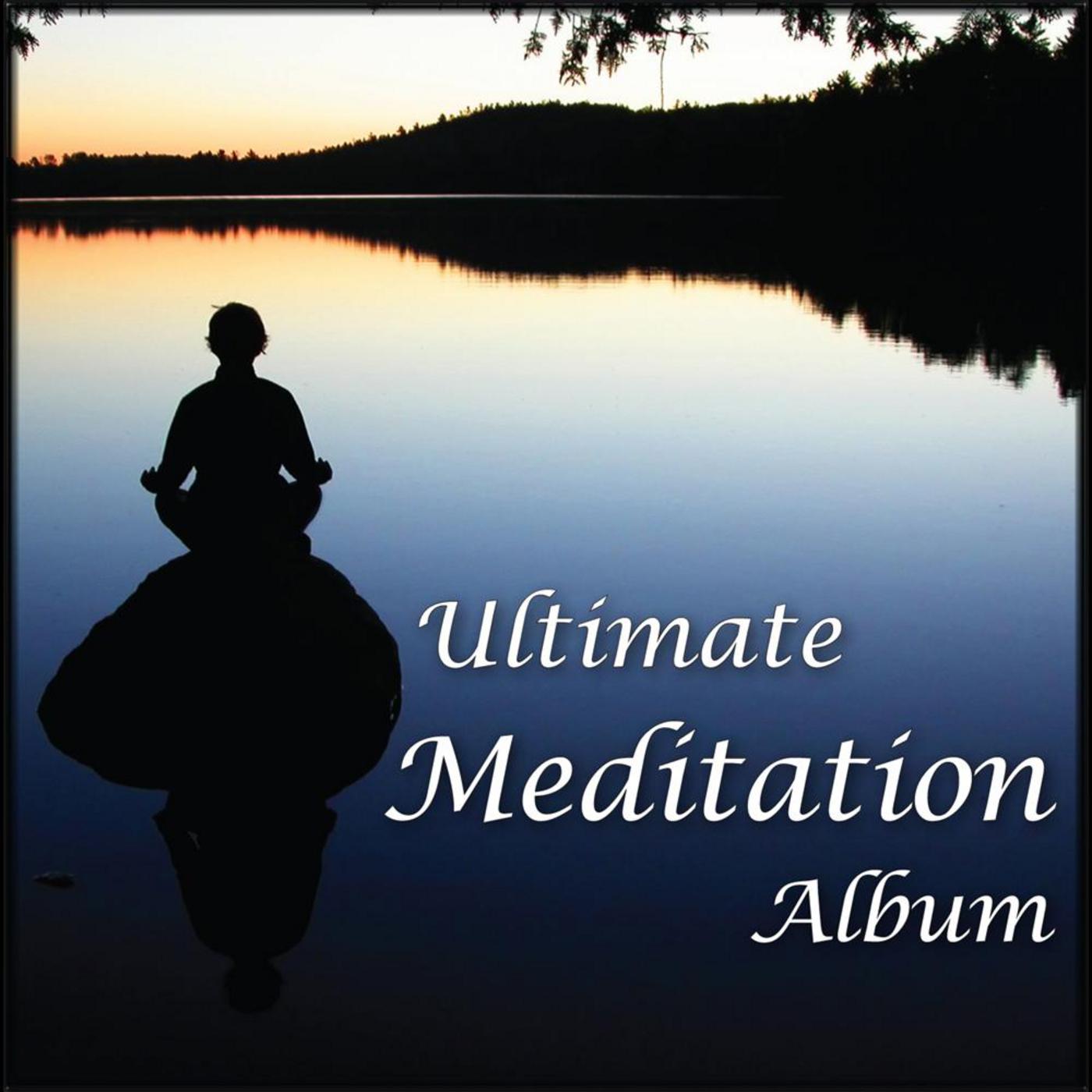 Ultimate Meditation Album: Healing Nature, Relaxing Flute, Tibetan Bowls