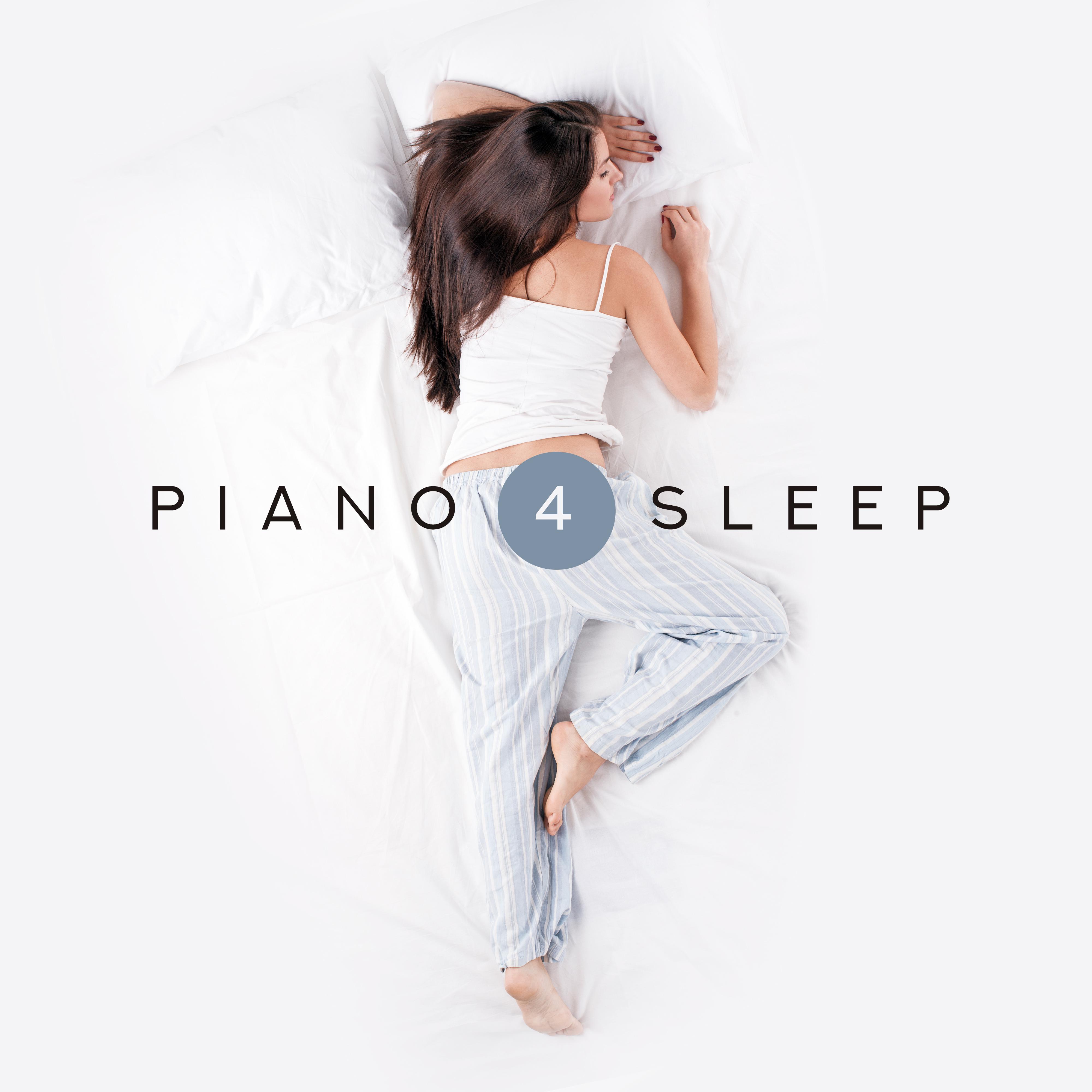 Piano 4 Sleep - a Set of the Most Beautiful Piano Instrumental Compositions for Sleep, for a Nap Time, Helpful in the Fight against Insomnia and Sleep Problems