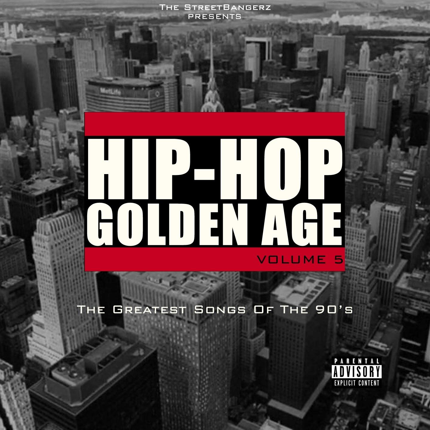 Hip-Hop Golden Age, Vol. 5 (The Greatest Songs of the 90's) [The Streetbangerz Presents]