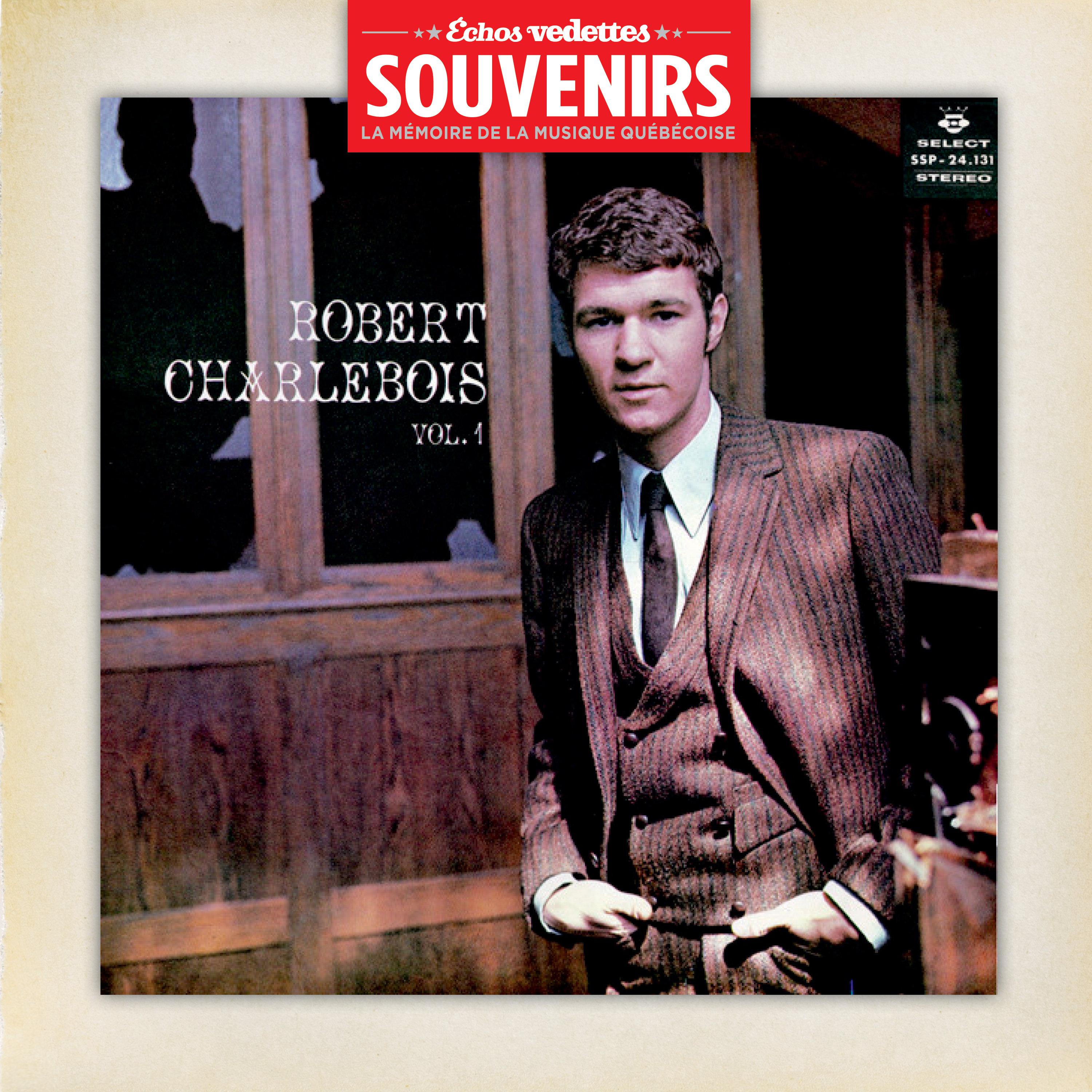 Échos Vedettes Souvenirs: Robert Charlebois - Volume 1