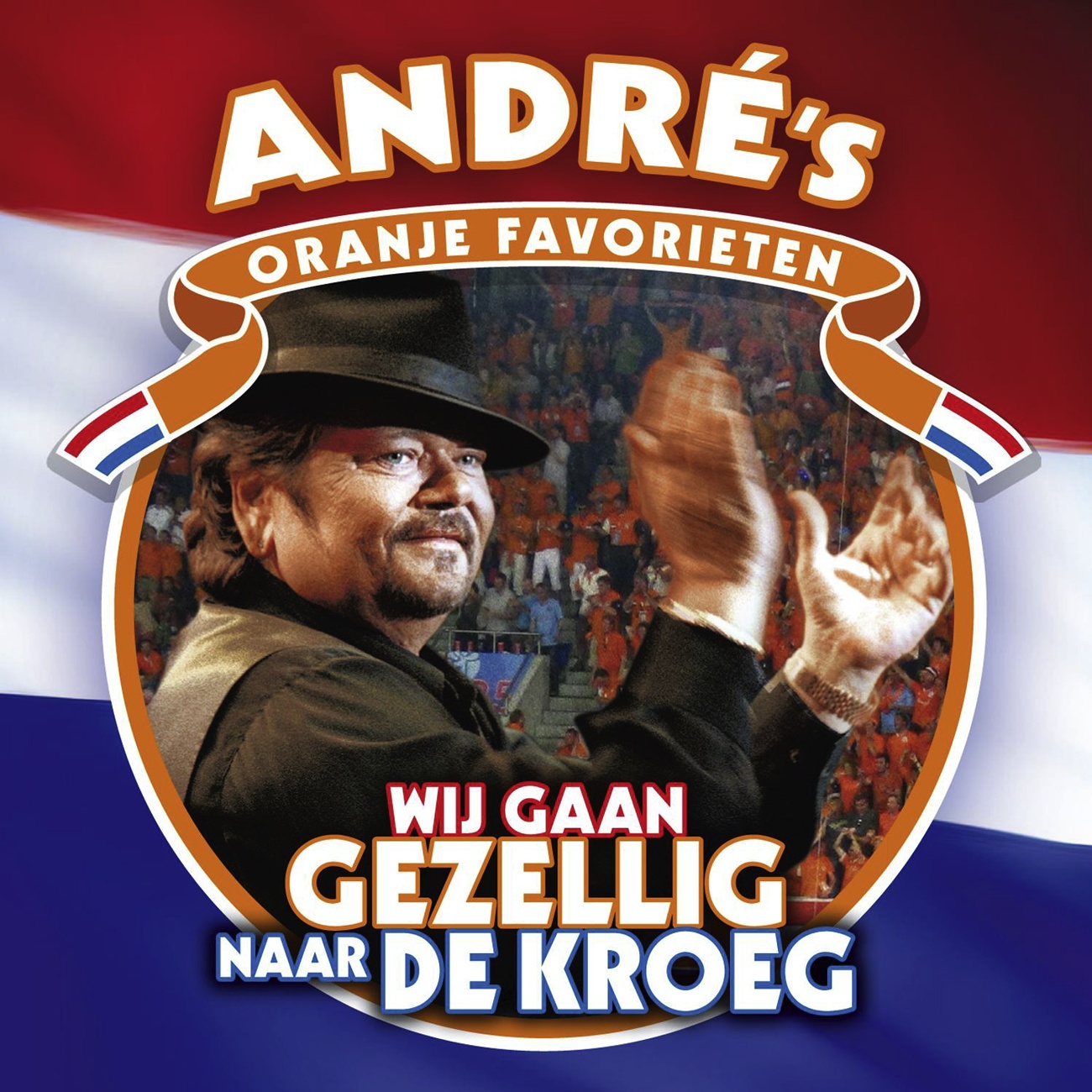 Wij Gaan Gezellig Naar De Kroeg (Andre's Oranje Favorieten)