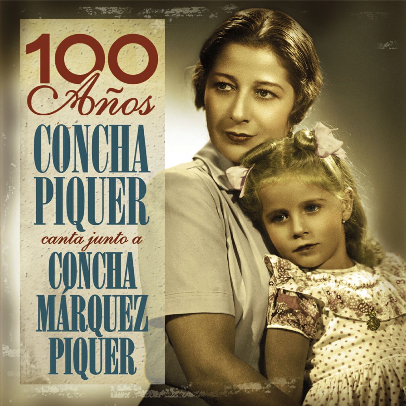 100 Años- Concha Piquer Canta Junto A Concha Márquez Piquer