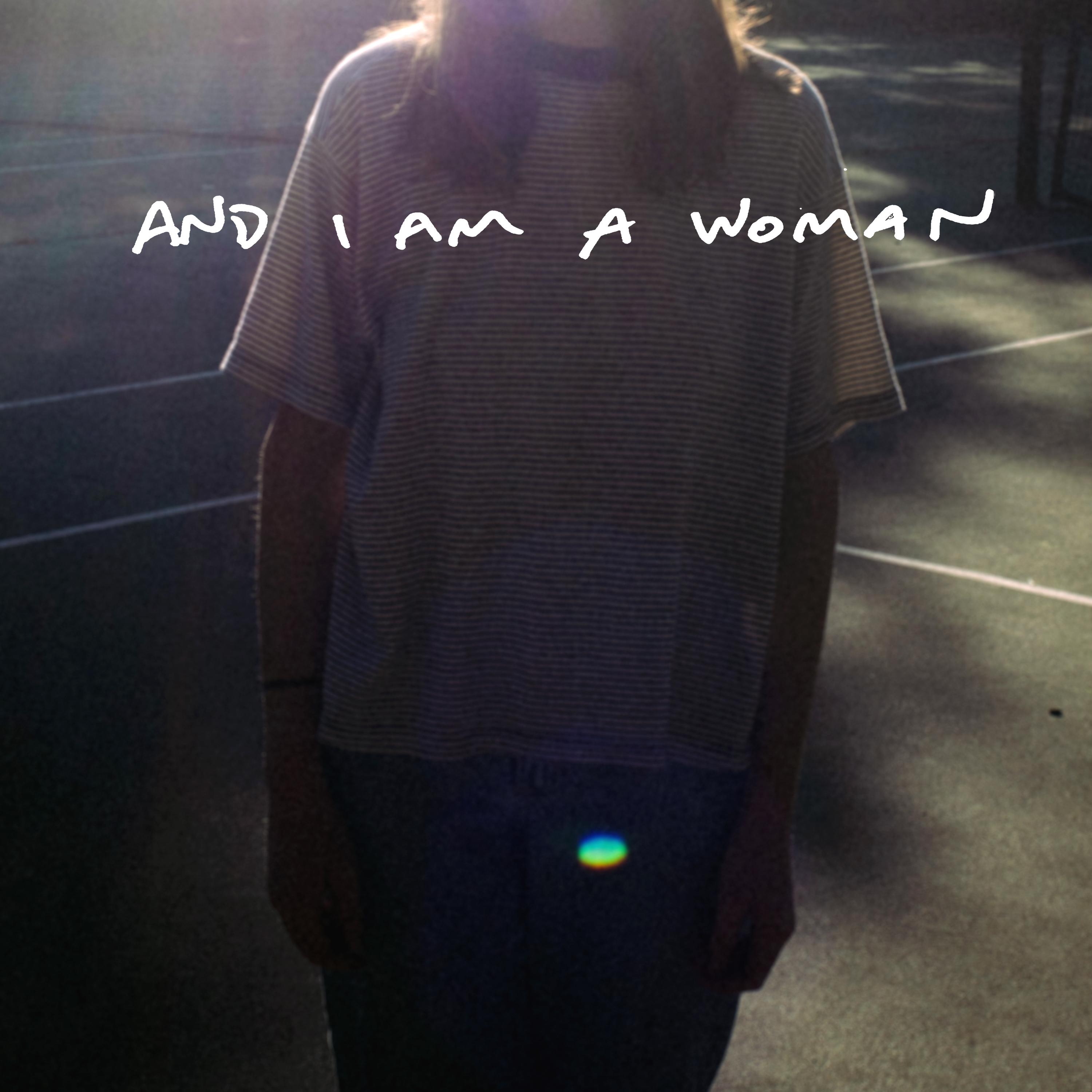 And I Am a Woman