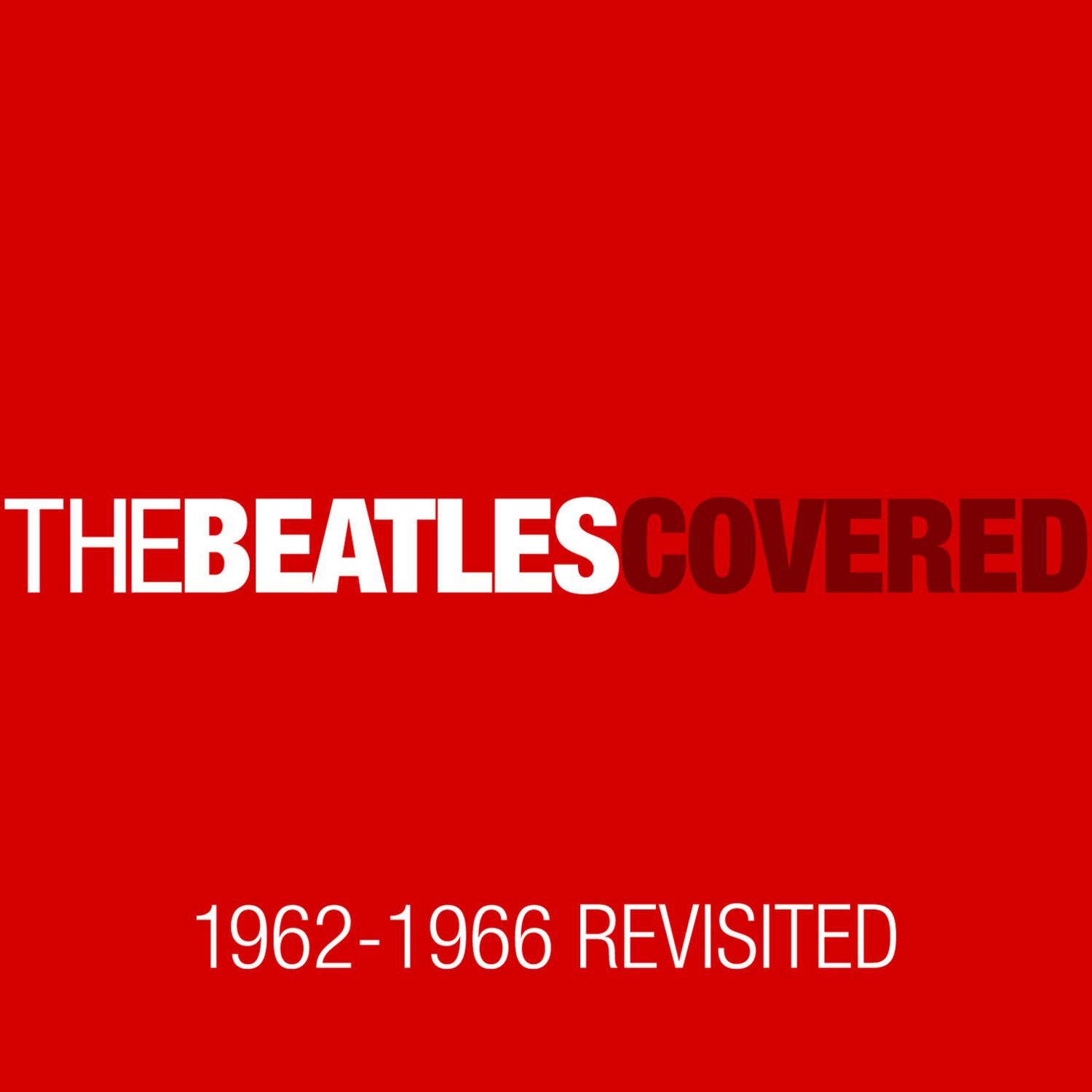 The Beatles Covered 1962-1966 Revisited