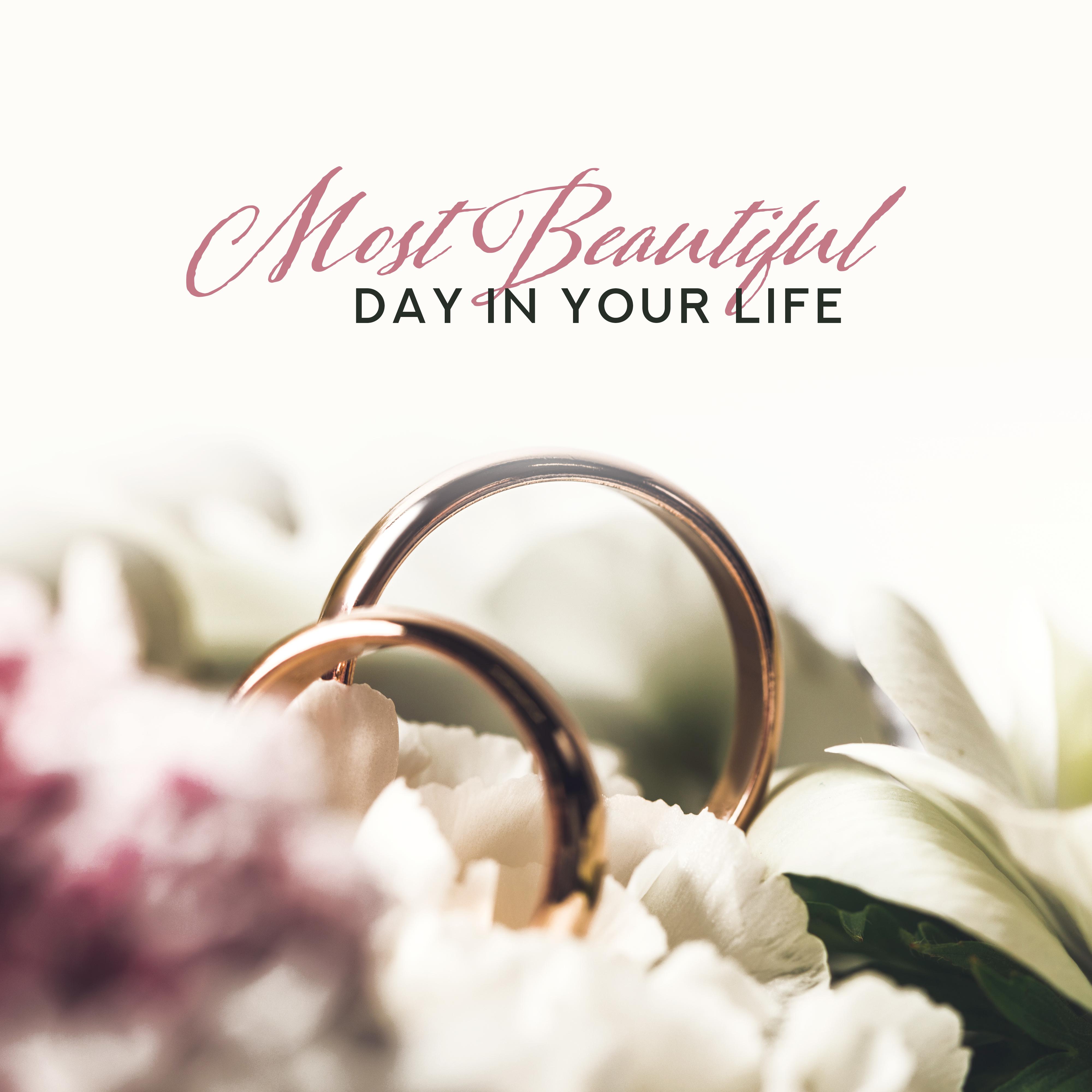 Most Beautiful Day in Your Life: 2019 Perfect Piano Jazz Melodies for Wedding Day, Soft Music for Bride and Groom First Dance, Slow Songs for Celebration of New Marriage