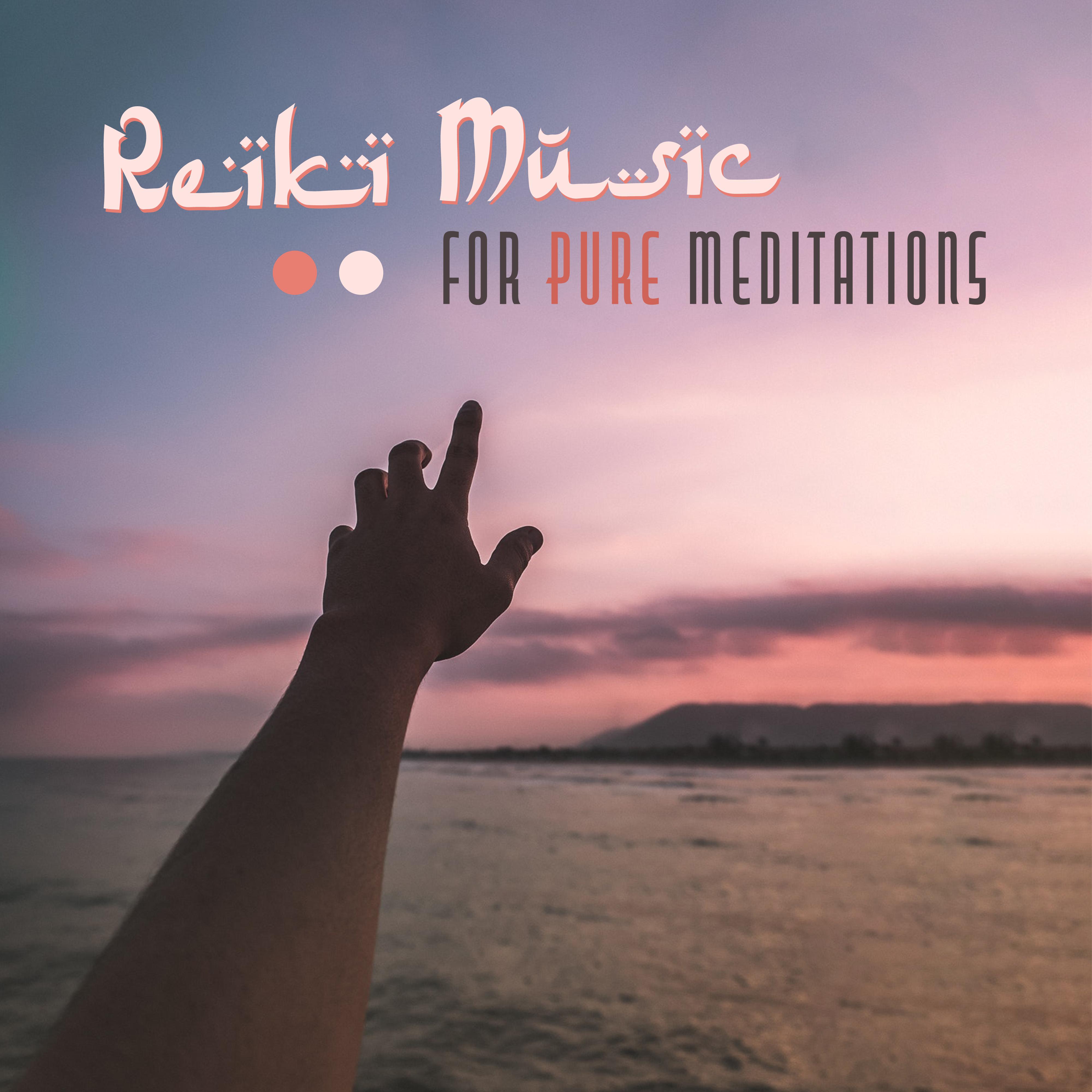 Reiki Music for Pure Meditations: 2019 New Age Songs for Yoga Training & Deep Relaxation