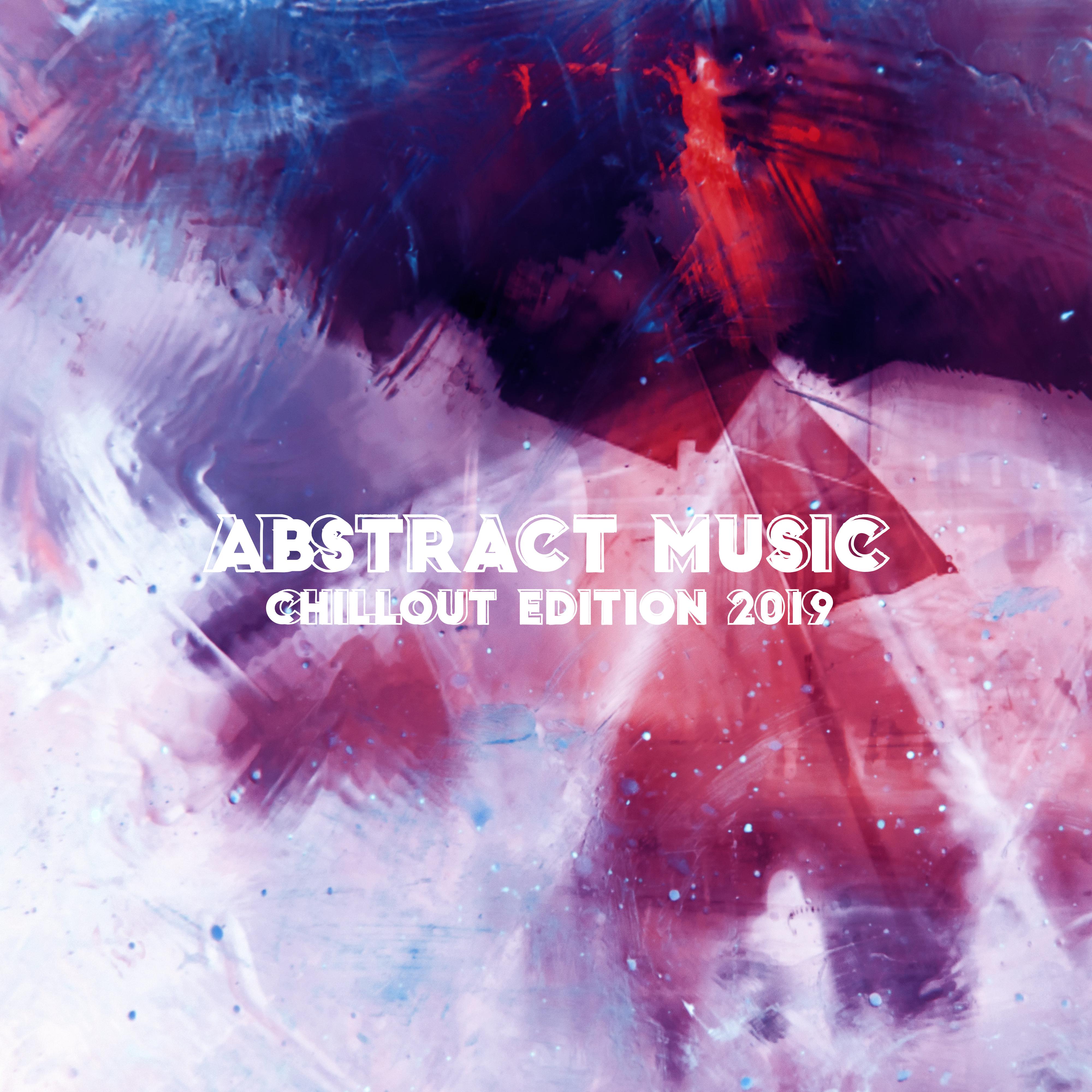 Abstract Music: Chillout Edition 2019