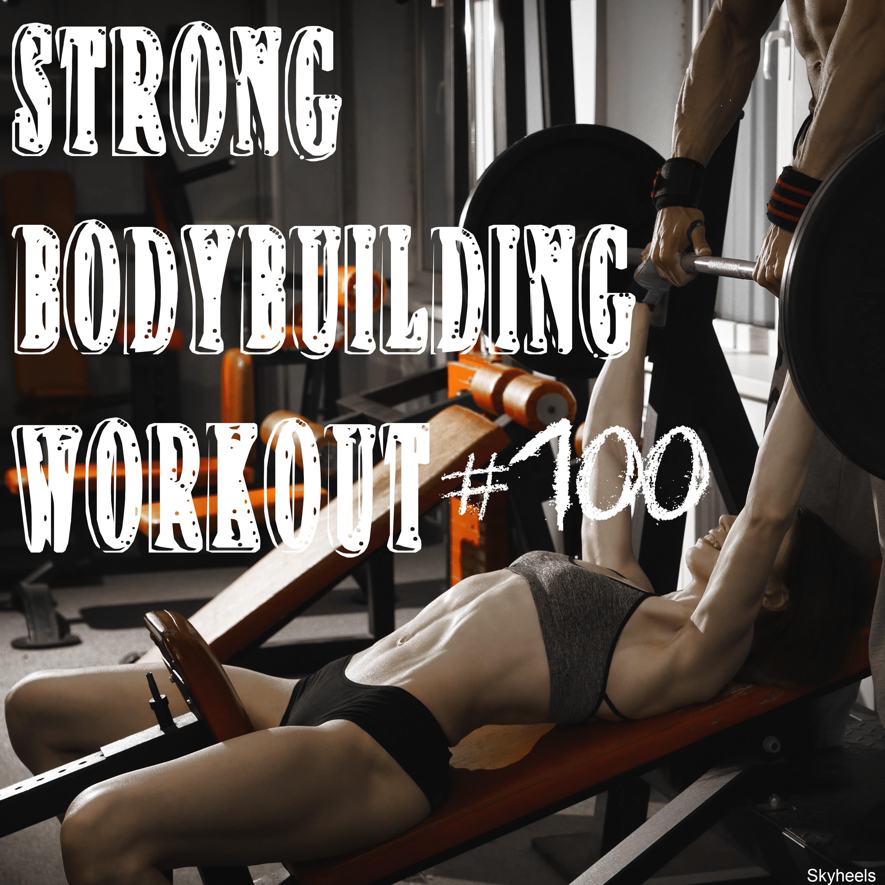 Strong Bodybuilding Workout #100
