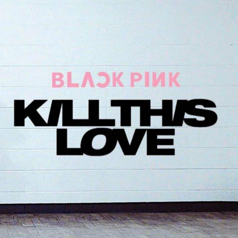 KILL THIS LOVE