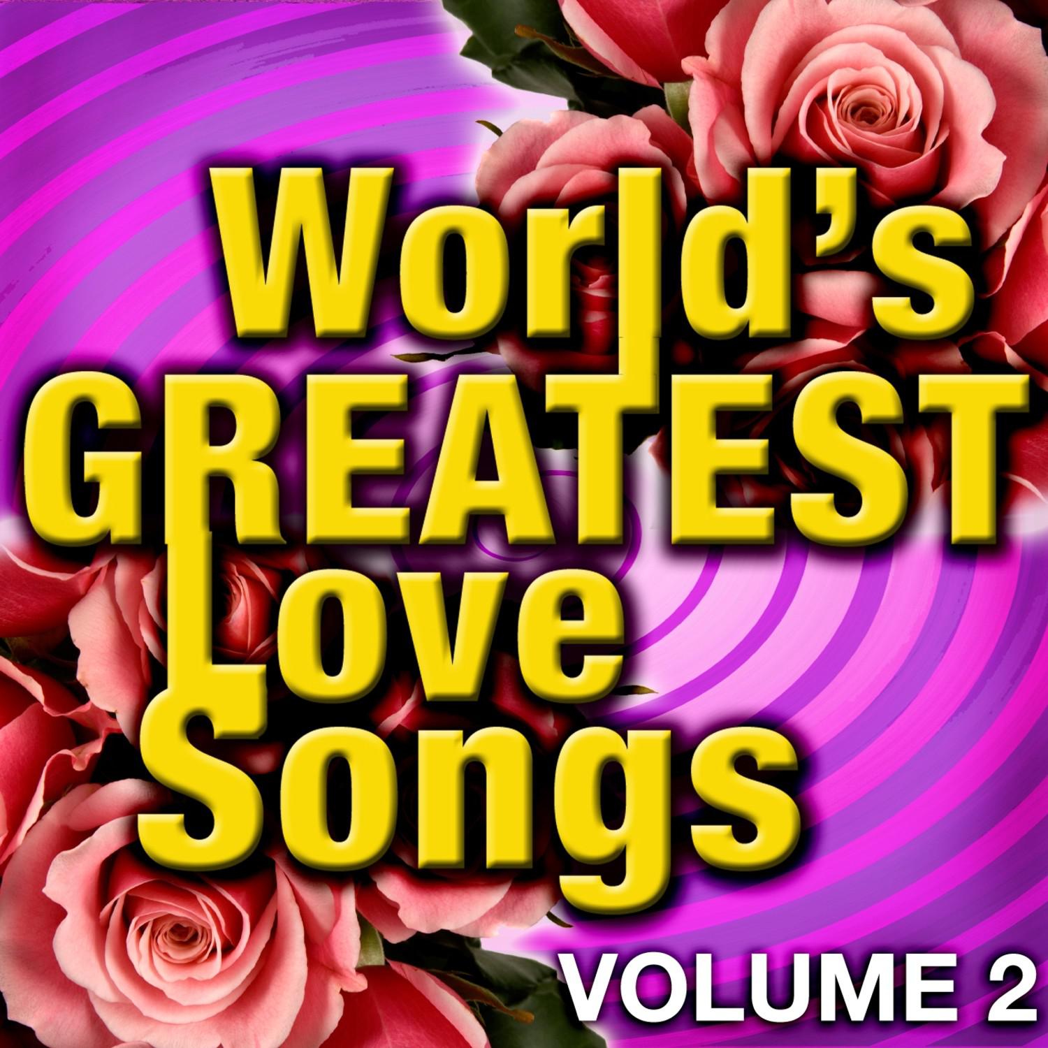 World's Greatest Love Songs - Vol. 2