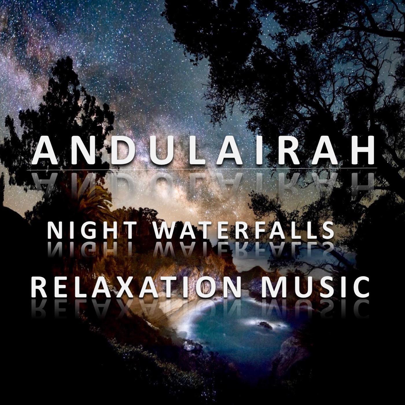 Night Waterfalls: Relaxation Music