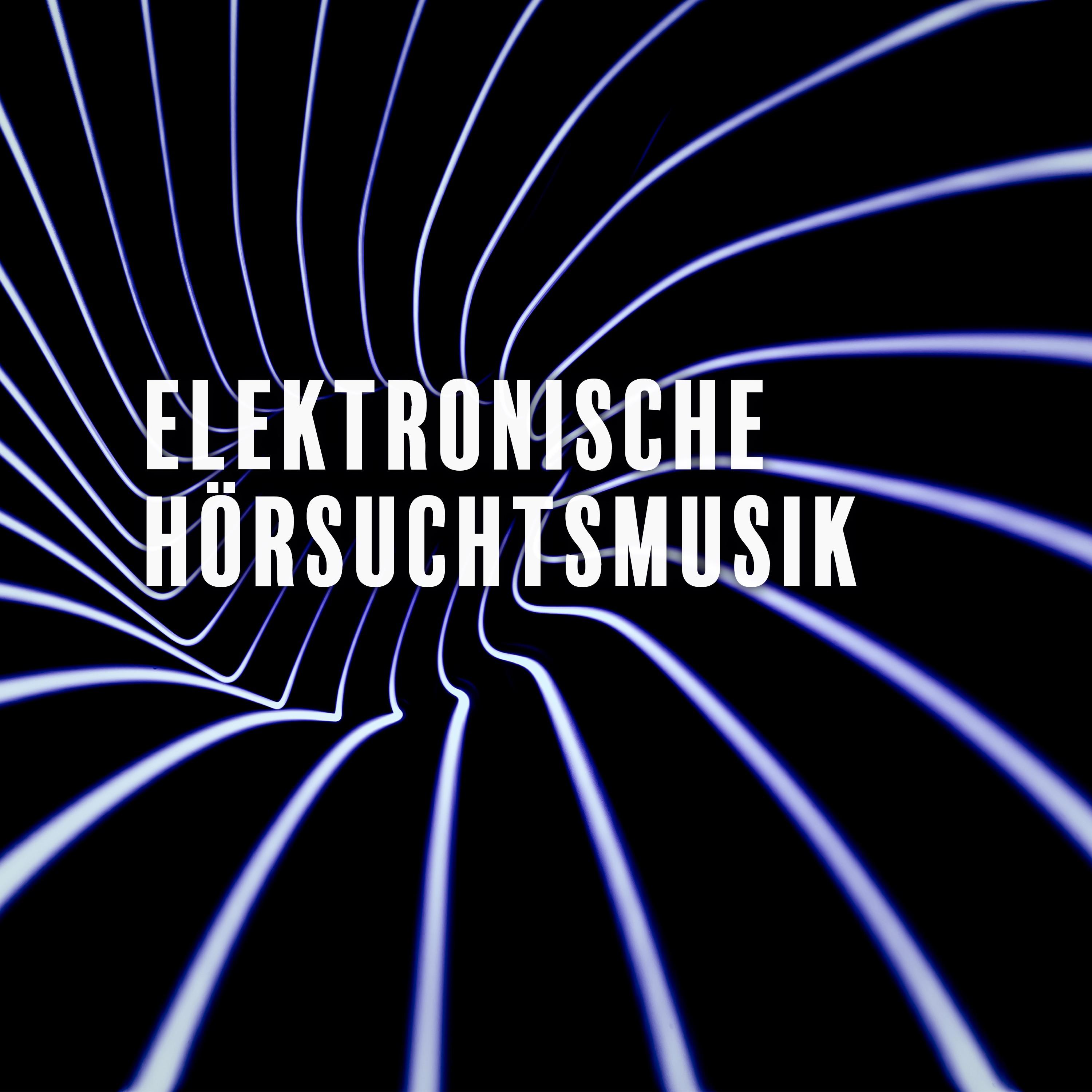 Elektronische Hörsuchtsmusik