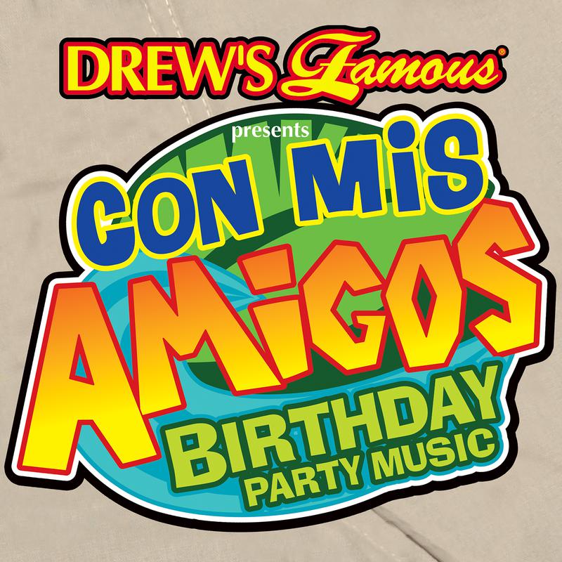 Drew's Famous Presents Con Mis Amigos Birthday Party Music