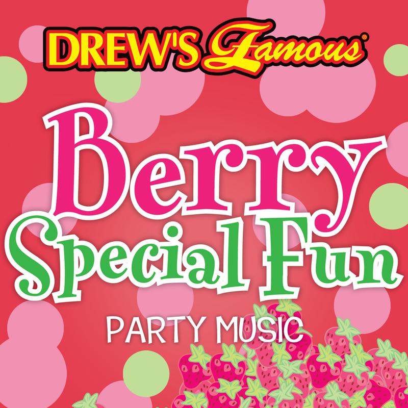 Drew's Famous Berry Special Fun Party Music