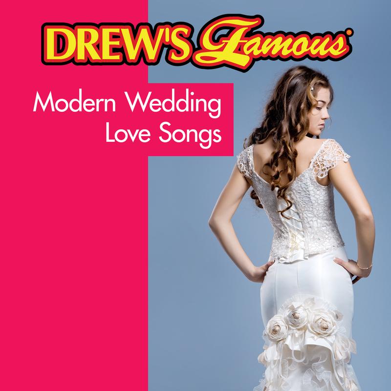 Drew's Famous Modern Wedding Love Songs