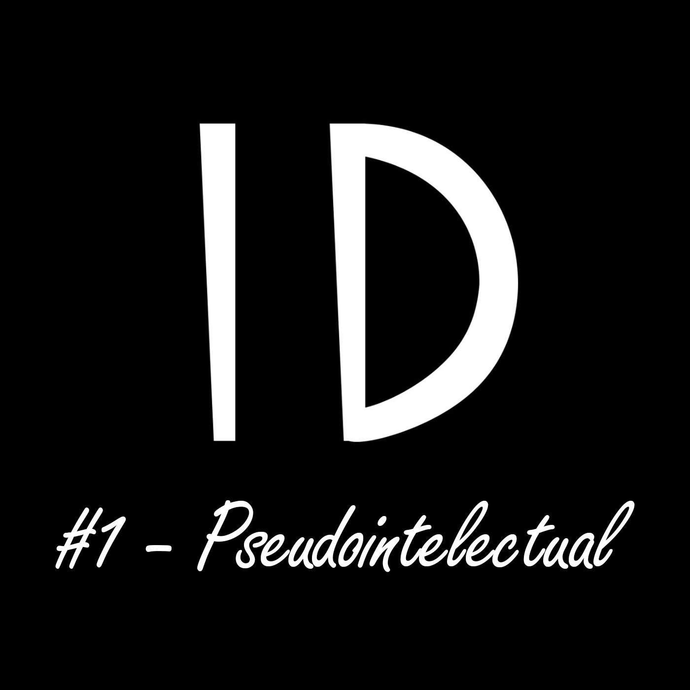 Id #1, Pseudointelectual