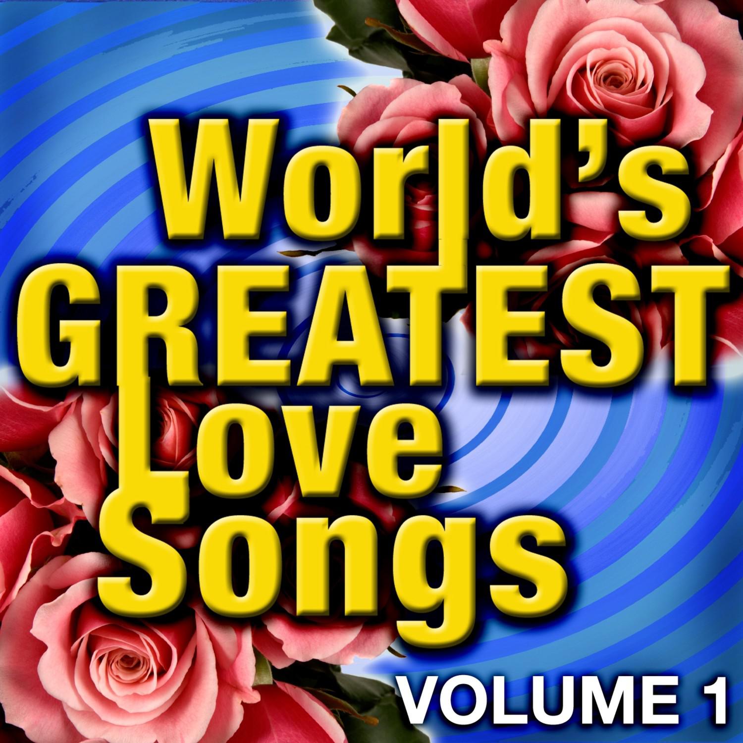 World's Greatest Love Songs - Vol. 1