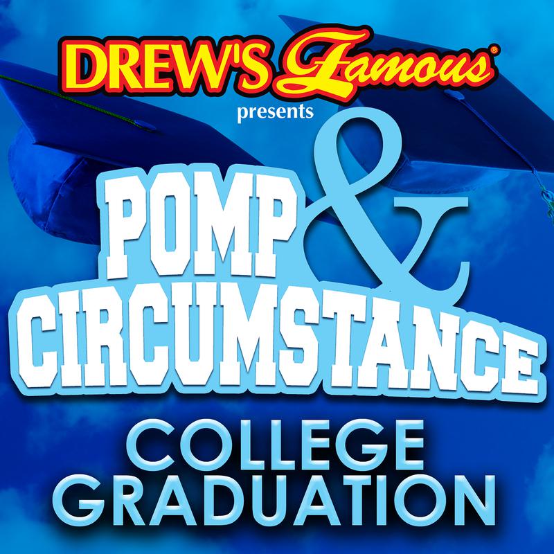 Drew's Famous Presents Pomp And Circumstance: College Graduation