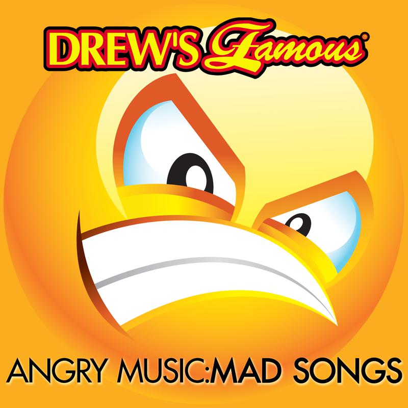 Drew's Famous Angry Music: Mad Songs