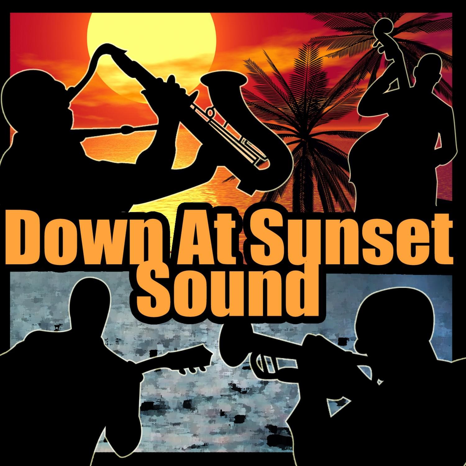 Down At Sunset Sound