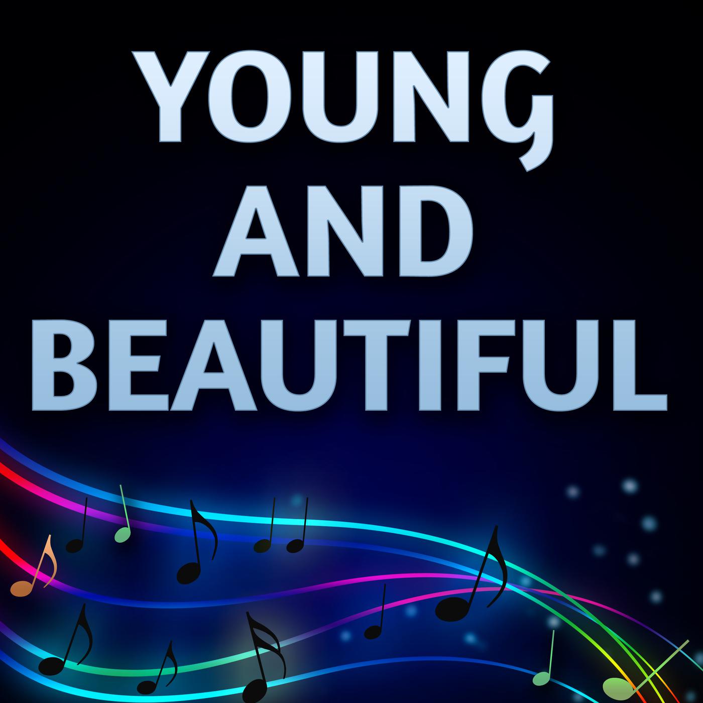 Young And Beautiful