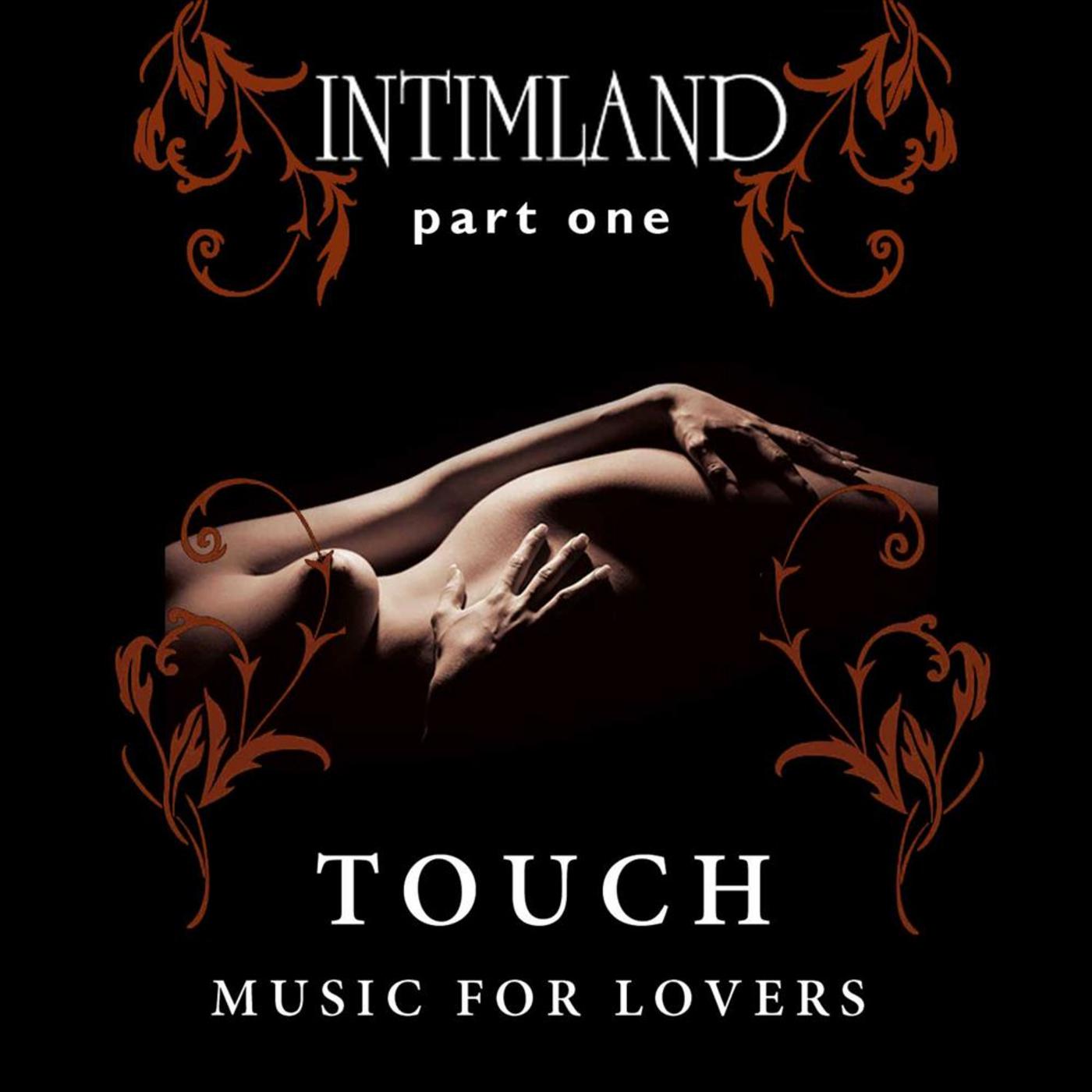 Intimland "Touch" (Part One)