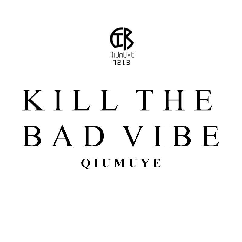 Kill The Bad Vibe