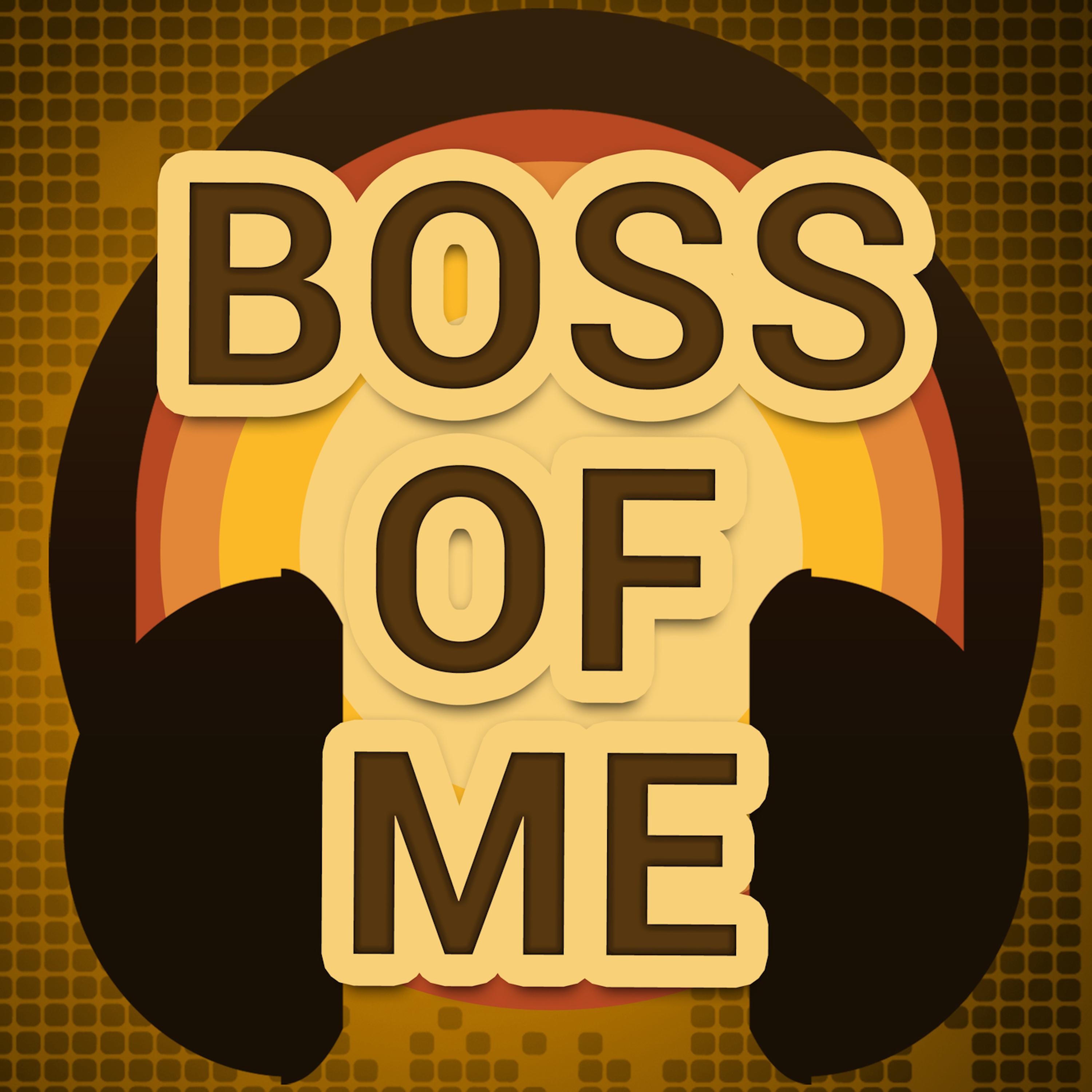 Boss Of Me