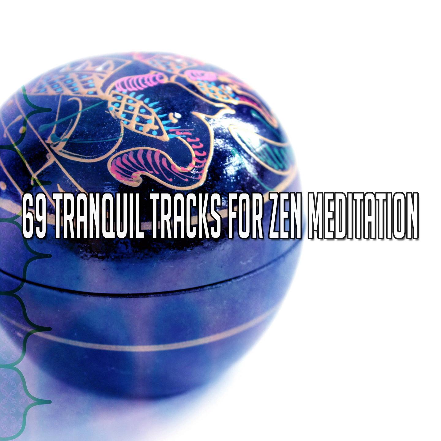 69 Tranquil Tracks for Zen Meditation