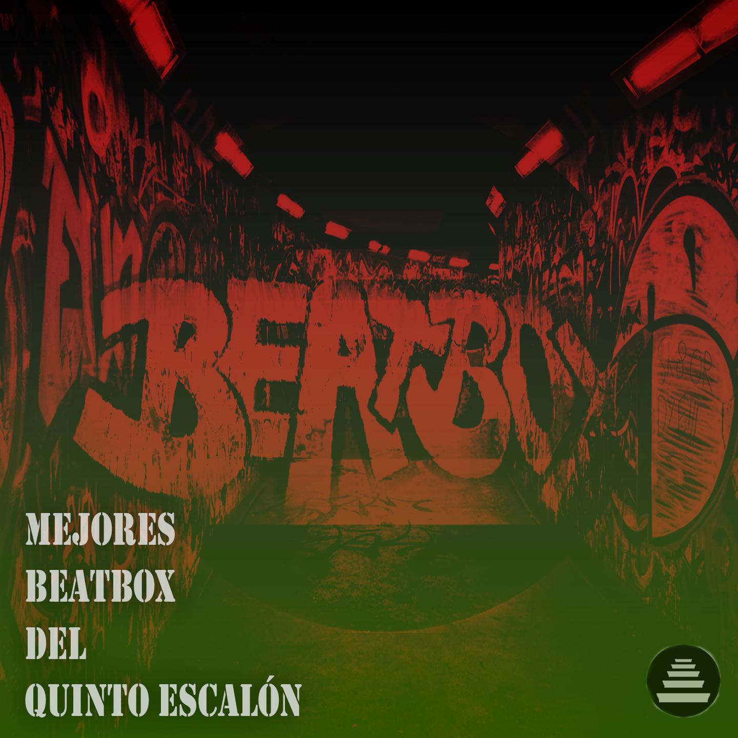 Mejores Beatbox del Quinto Escalón