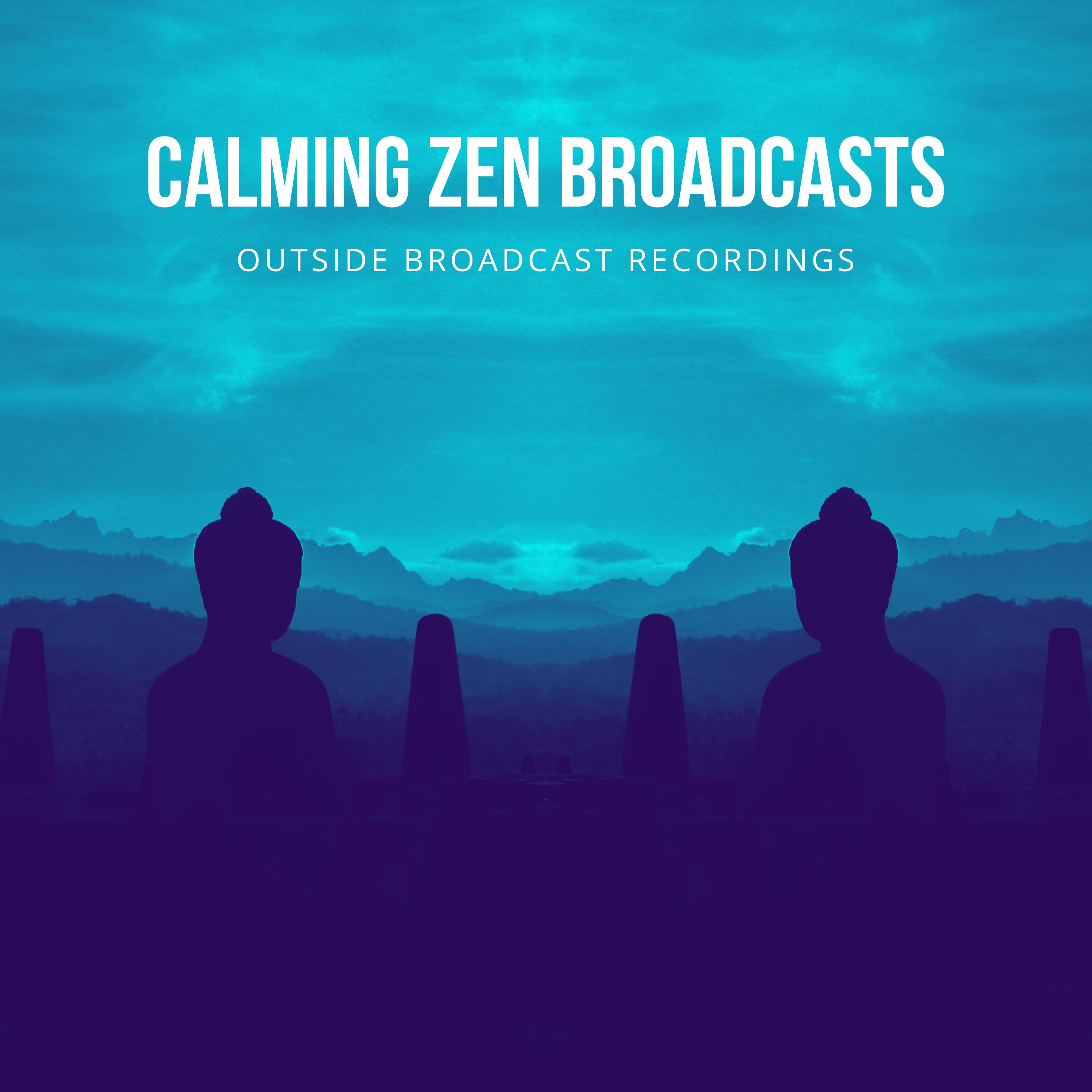 Calming Zen Broadcasts