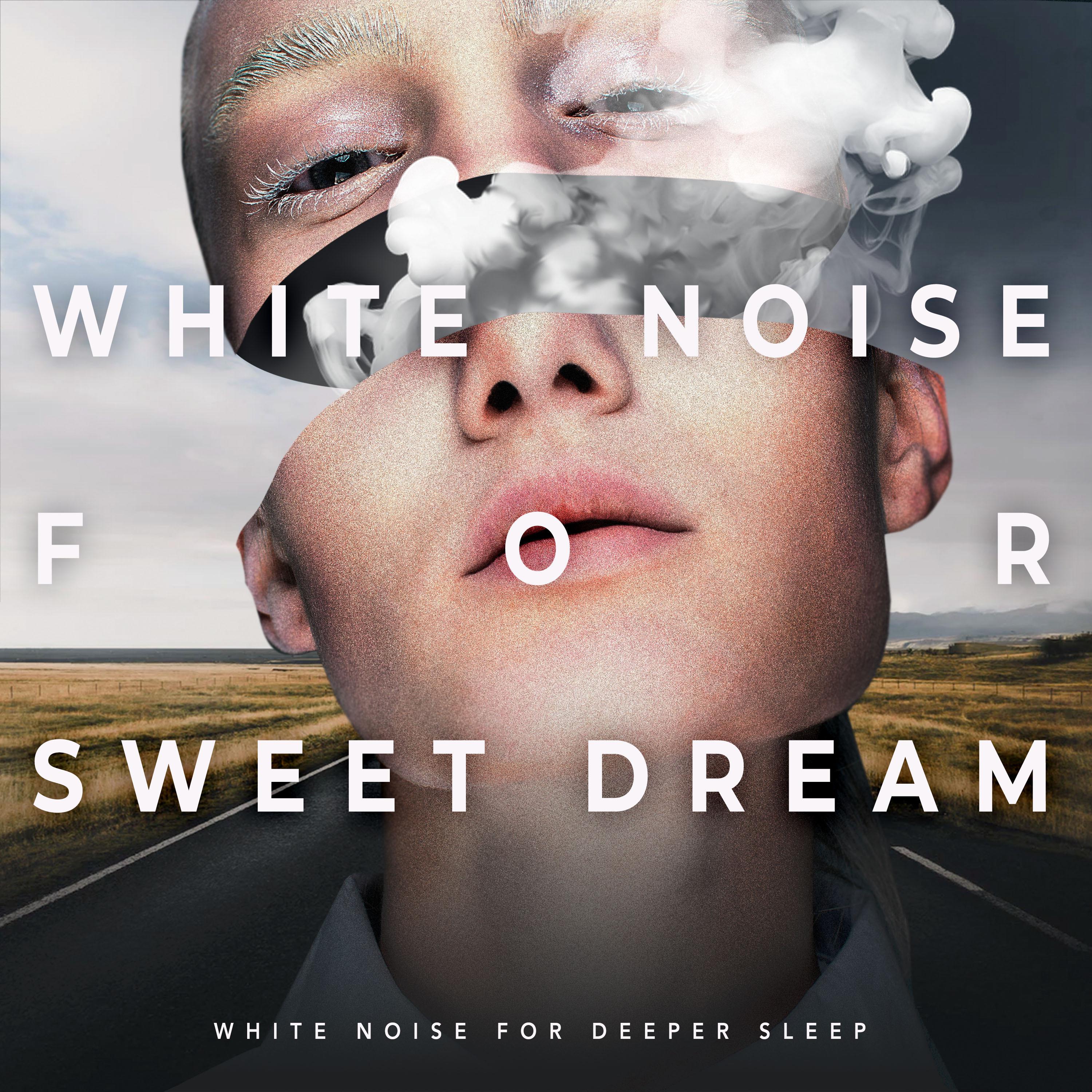 White Noise for Sweet Dream