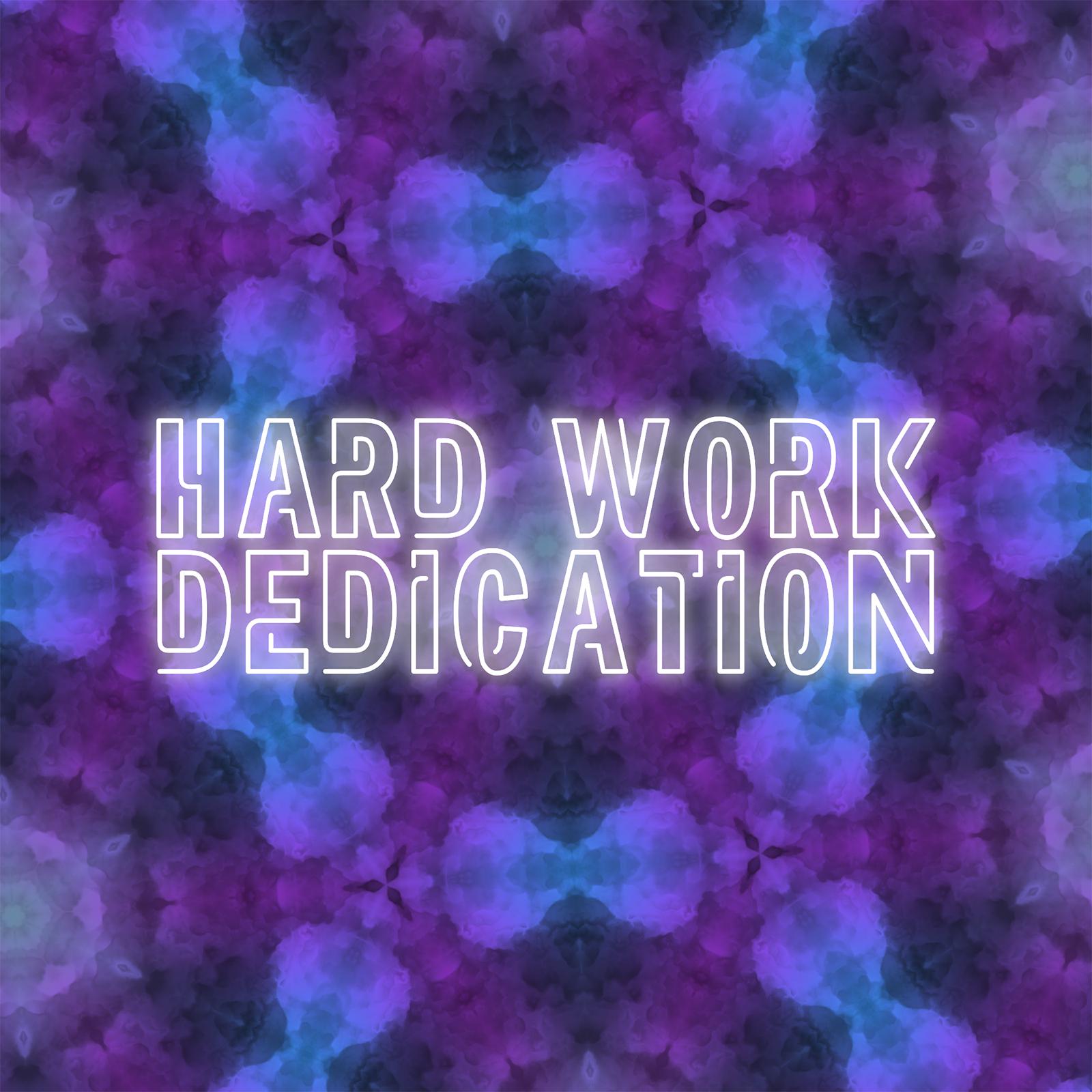 Hard Work Dedication