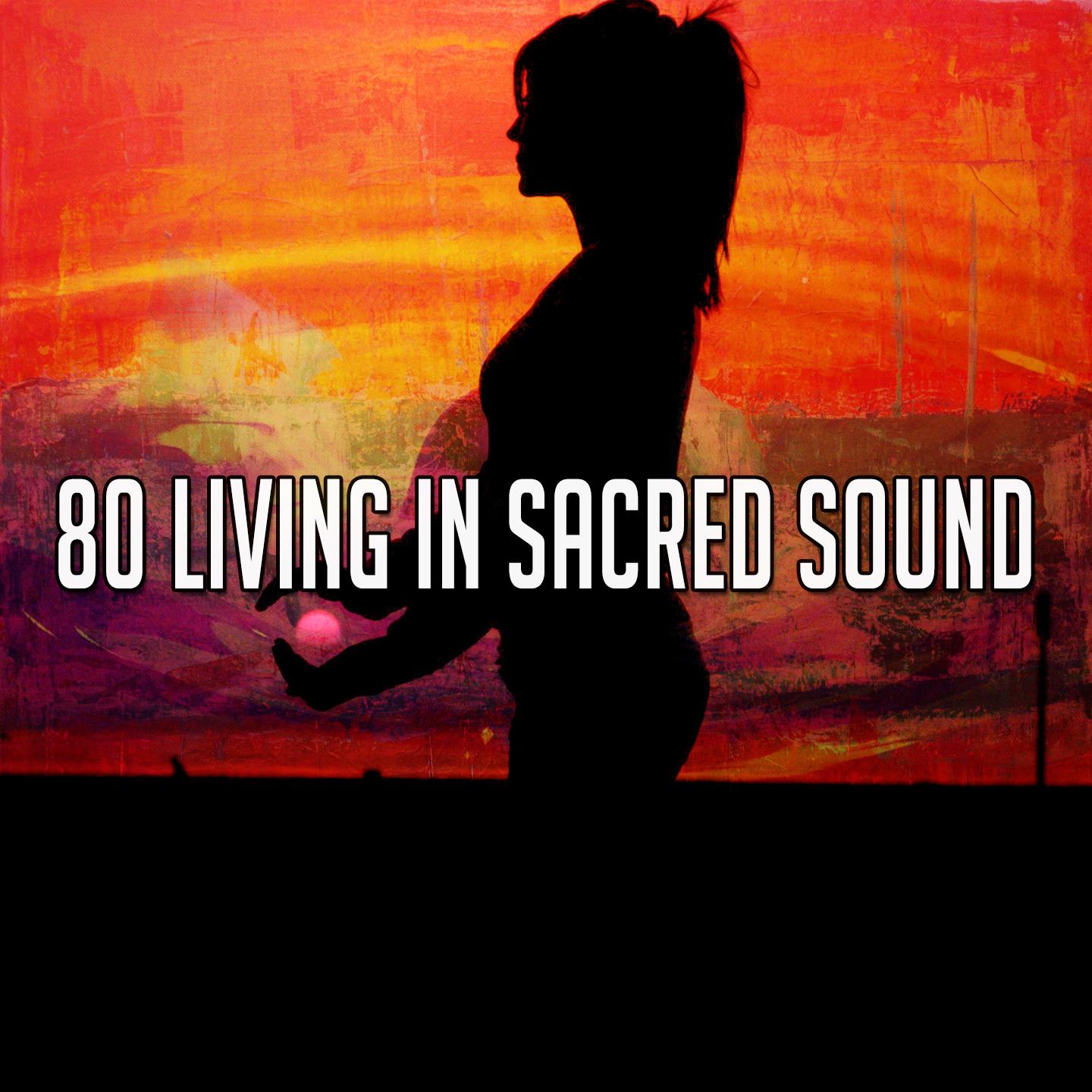 80 Living In Sacred Sound