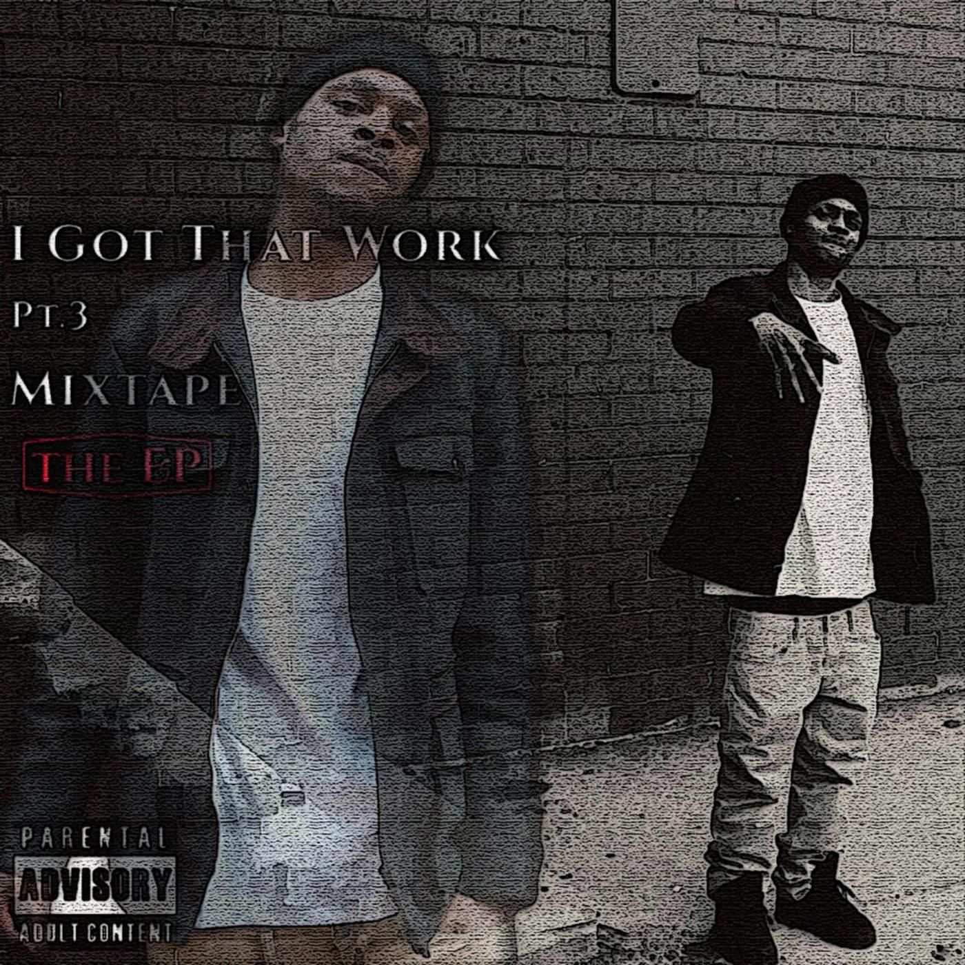 I Got That Work, Pt. 3: Mixtape