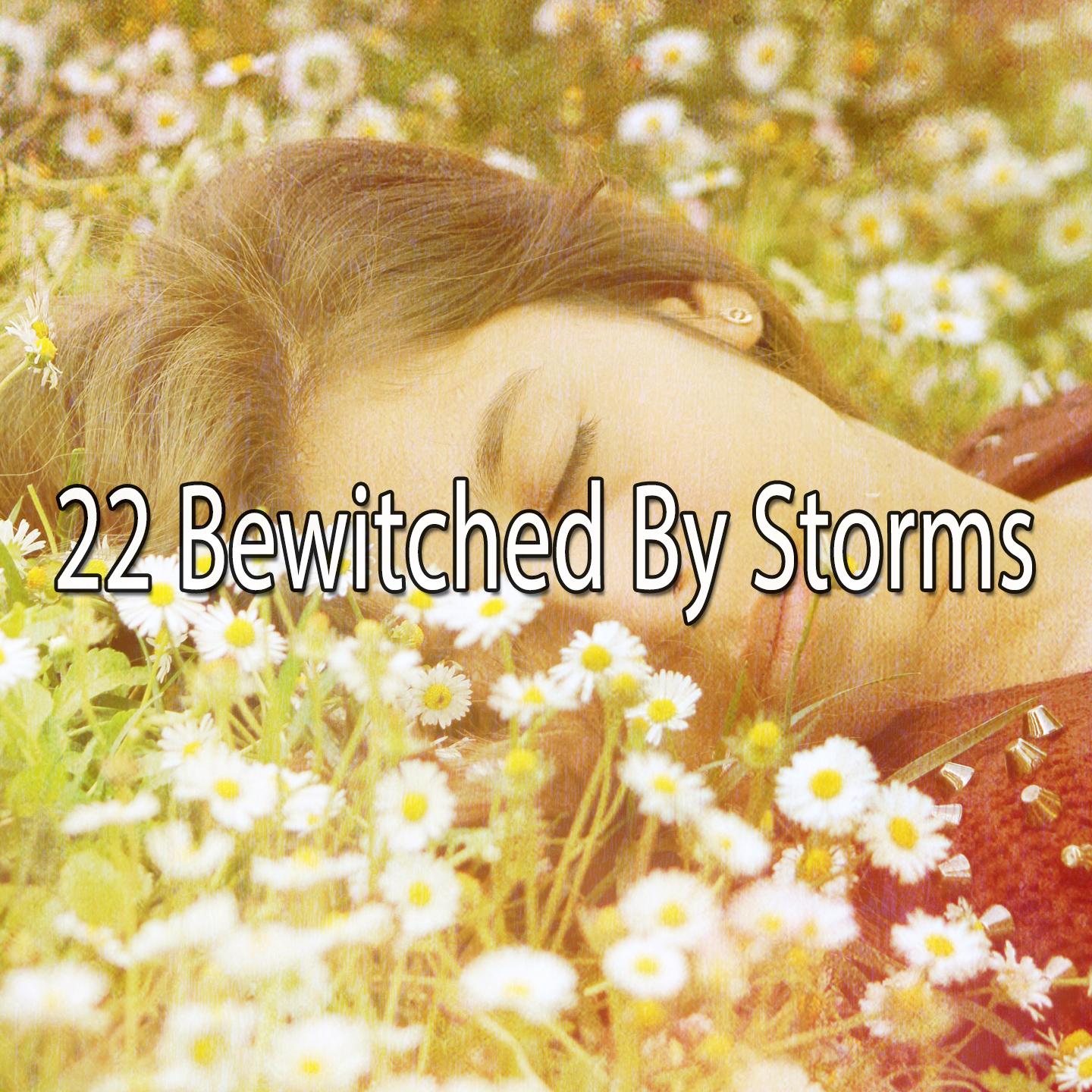 22 Bewitched by Storms