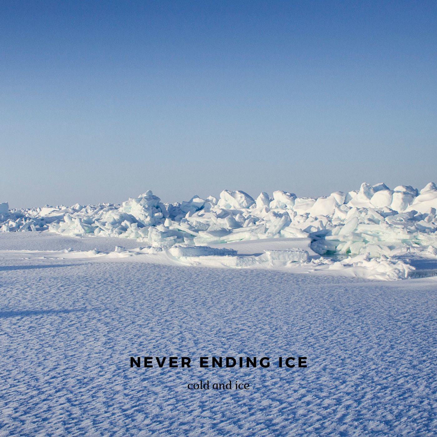 Never Ending Ice