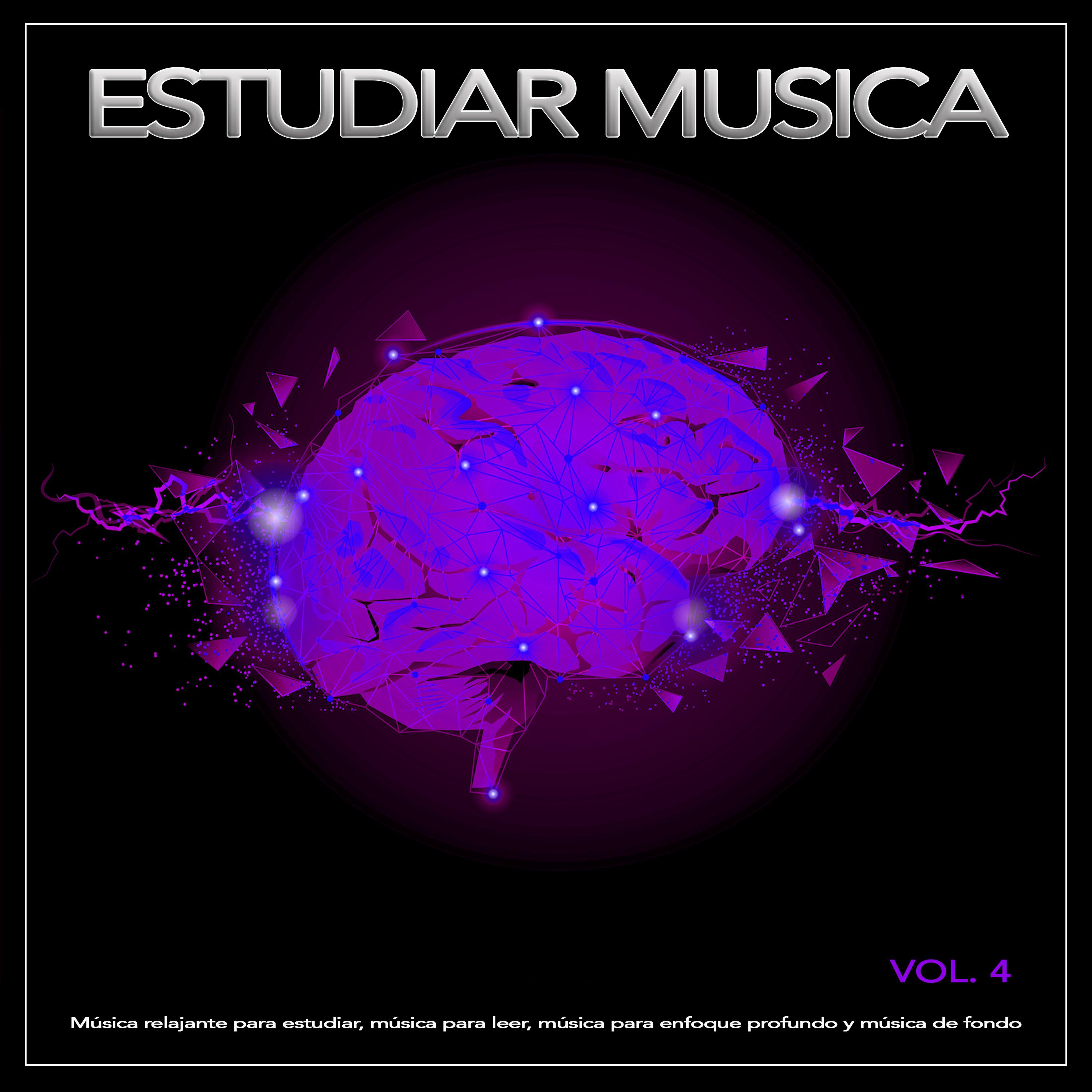 Estudiar musica: Música relajante para estudiar, música para leer, música para enfoque profundo y música de fondo, Vol. 4