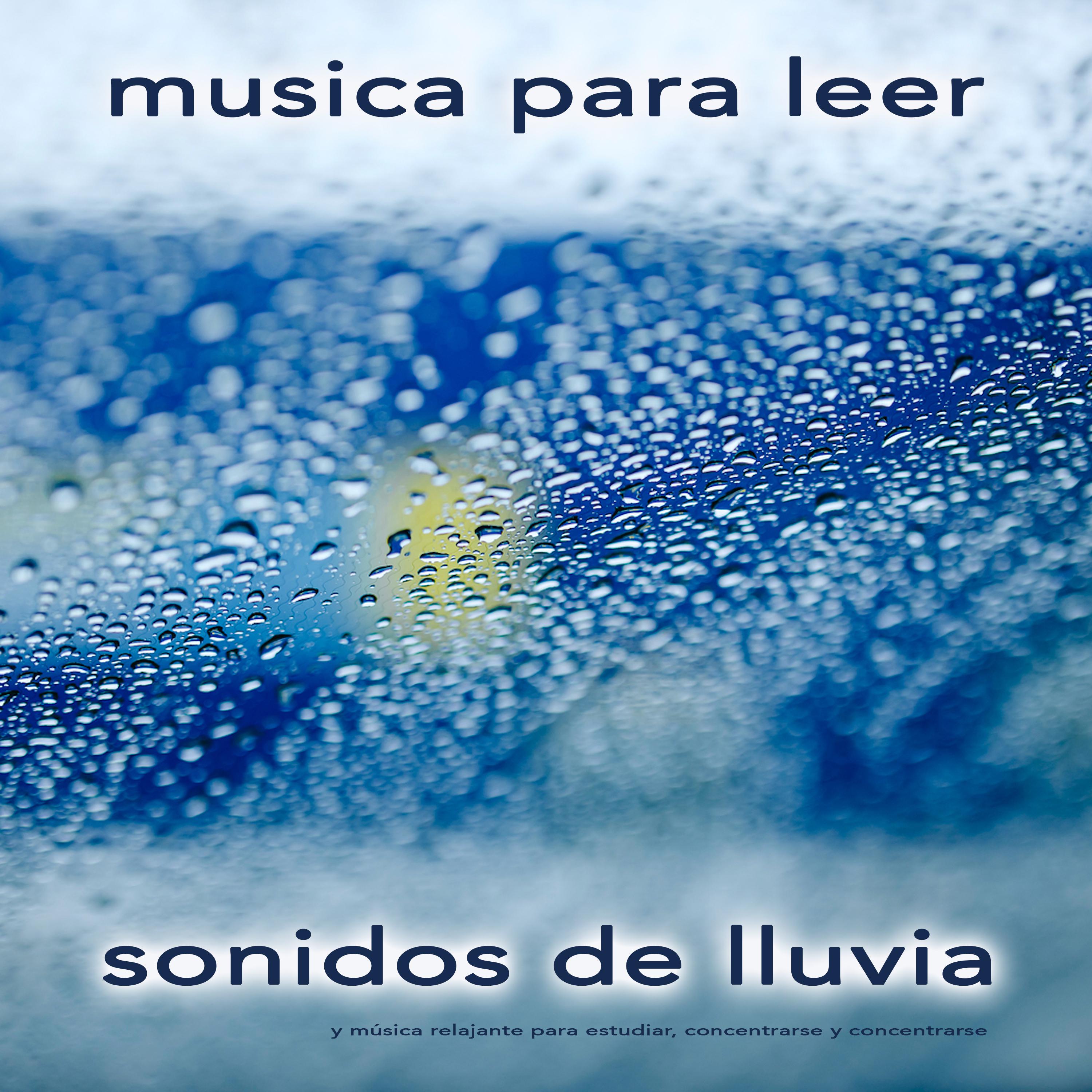 Musica para leer: Sonidos de lluvia y música relajante para estudiar, concentrarse y concentrarse