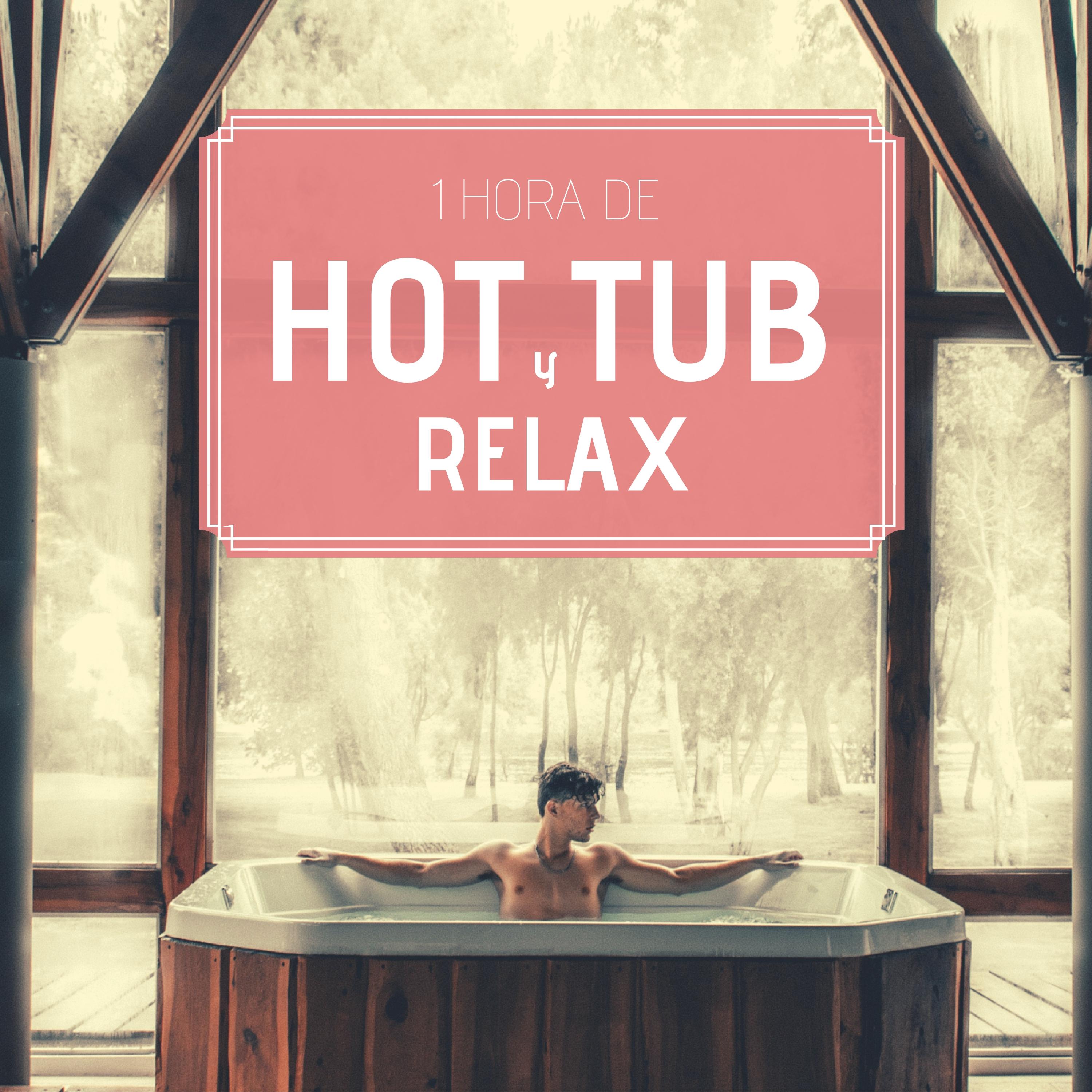 1 Hora de Hot Tub y Relax - Música Relajante Bañera de Hidromasaje y Spa