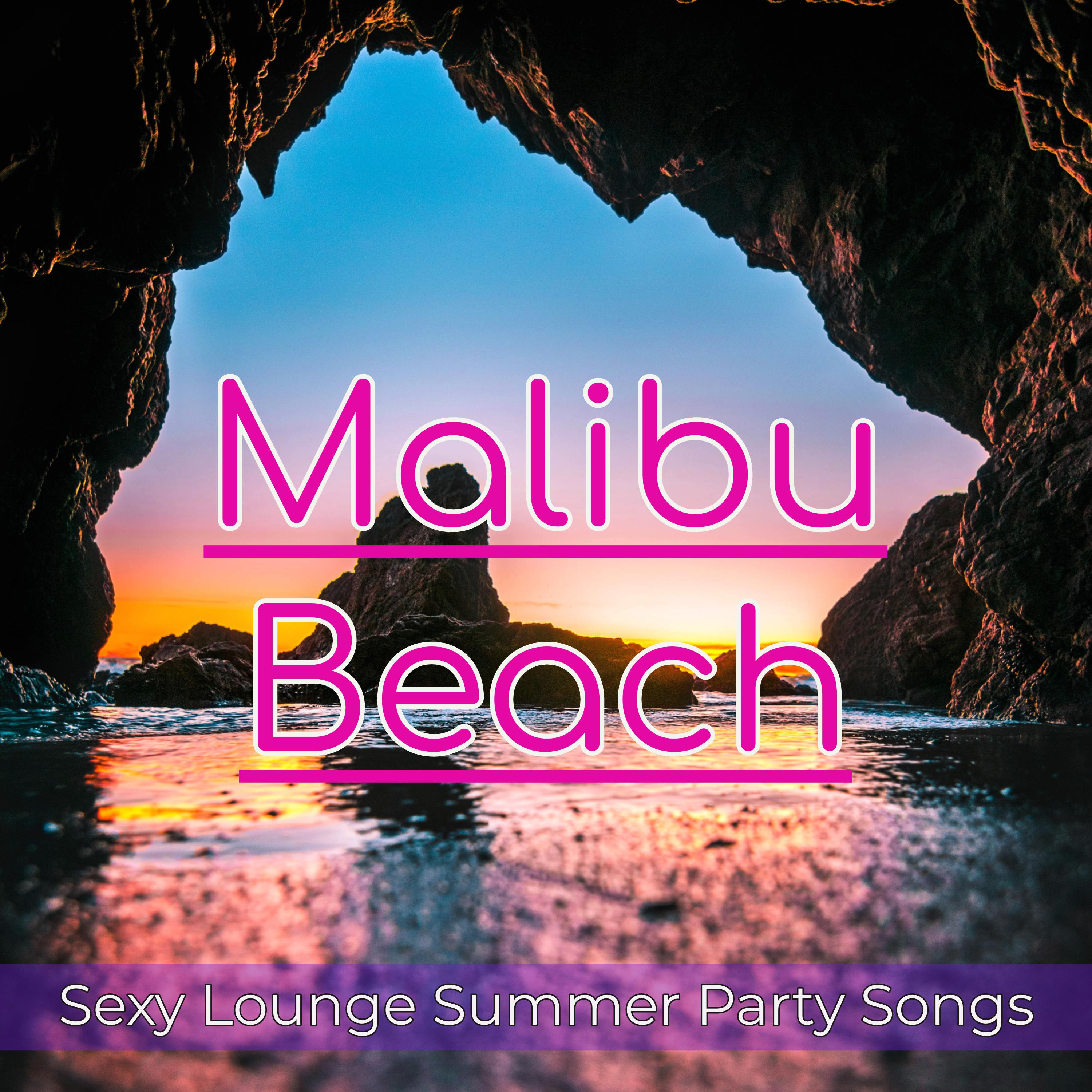 Malibu Beach – **** Lounge Summer Party Songs