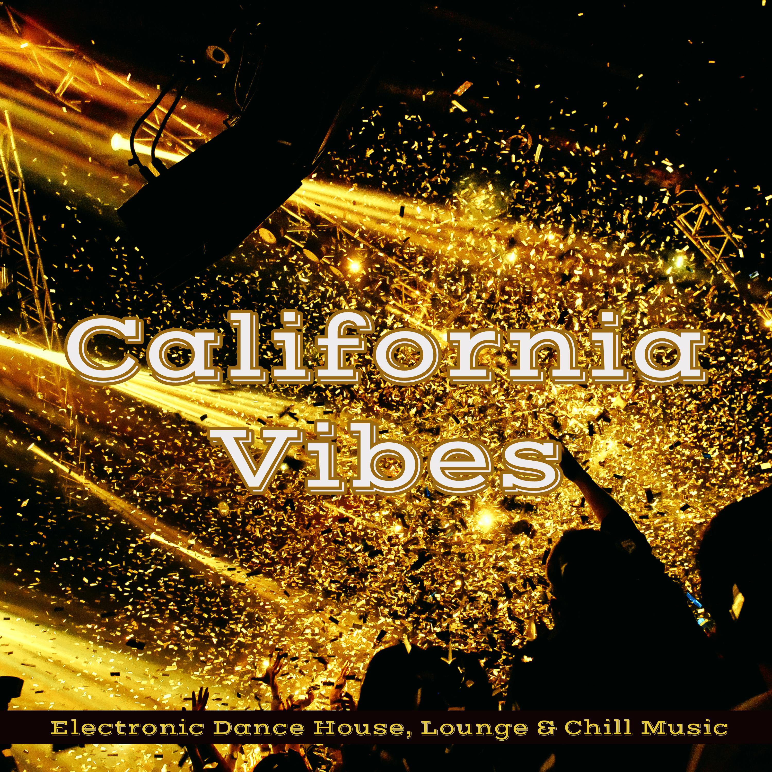 California Vibes – Electronic Dance House, Lounge & Chill Music