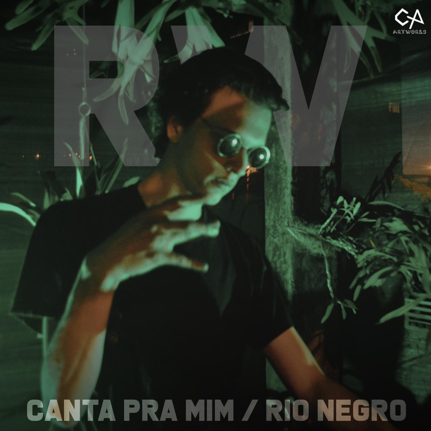 Canta pra Mim / Rio Negro