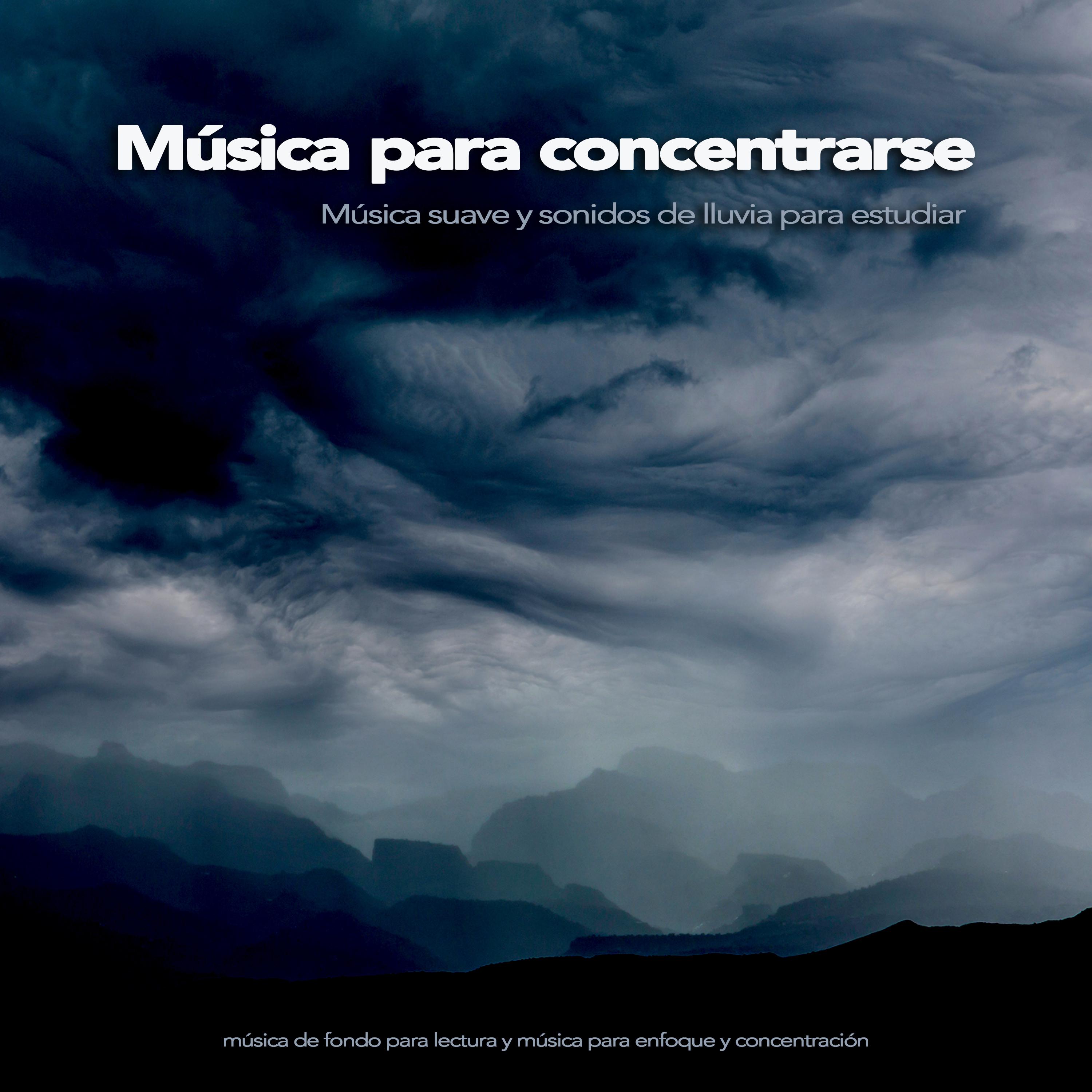 Música para concentrarse: Música suave y sonidos de lluvia para estudiar, música de fondo para lectura y música para enfoque y concentración