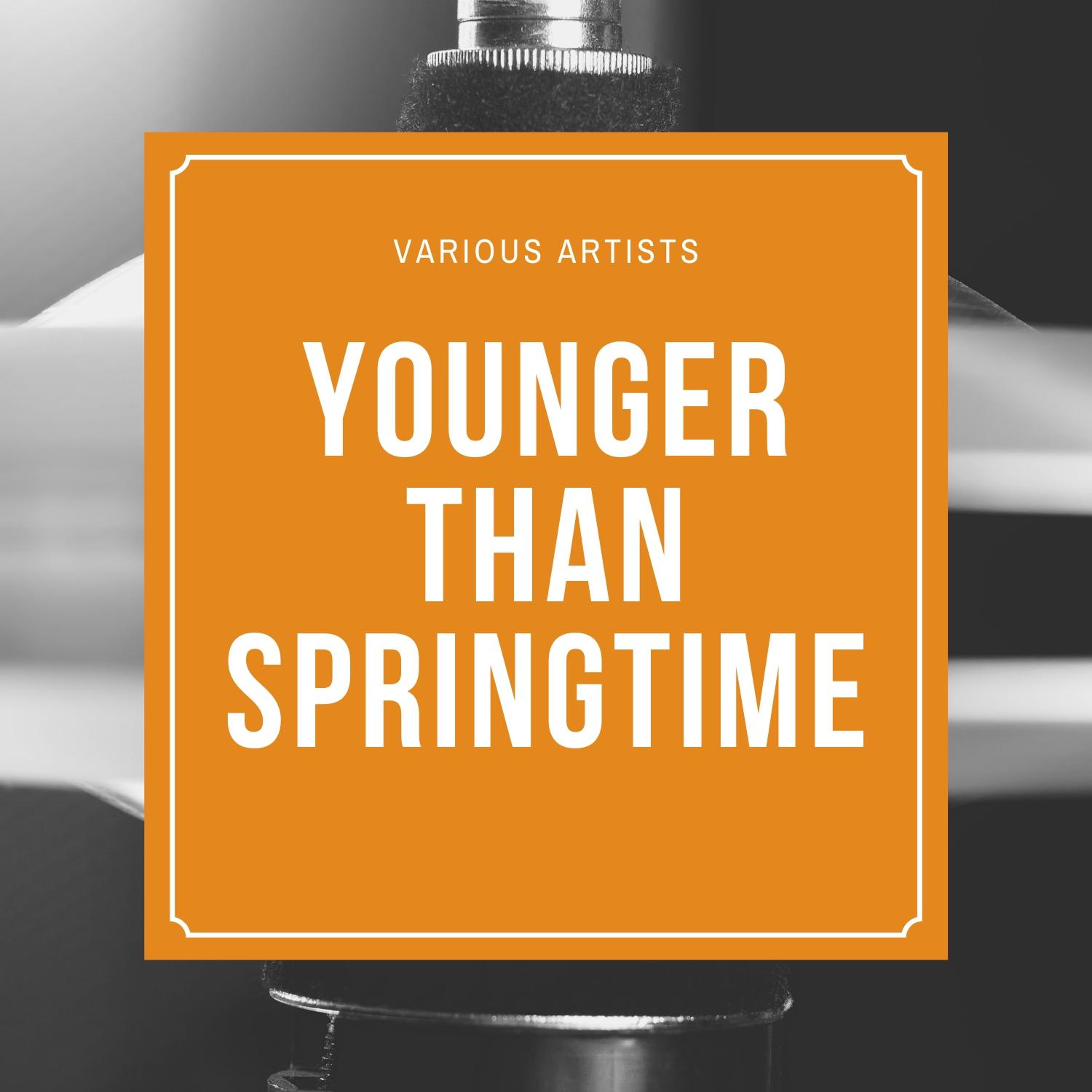 Younger Than Springtime