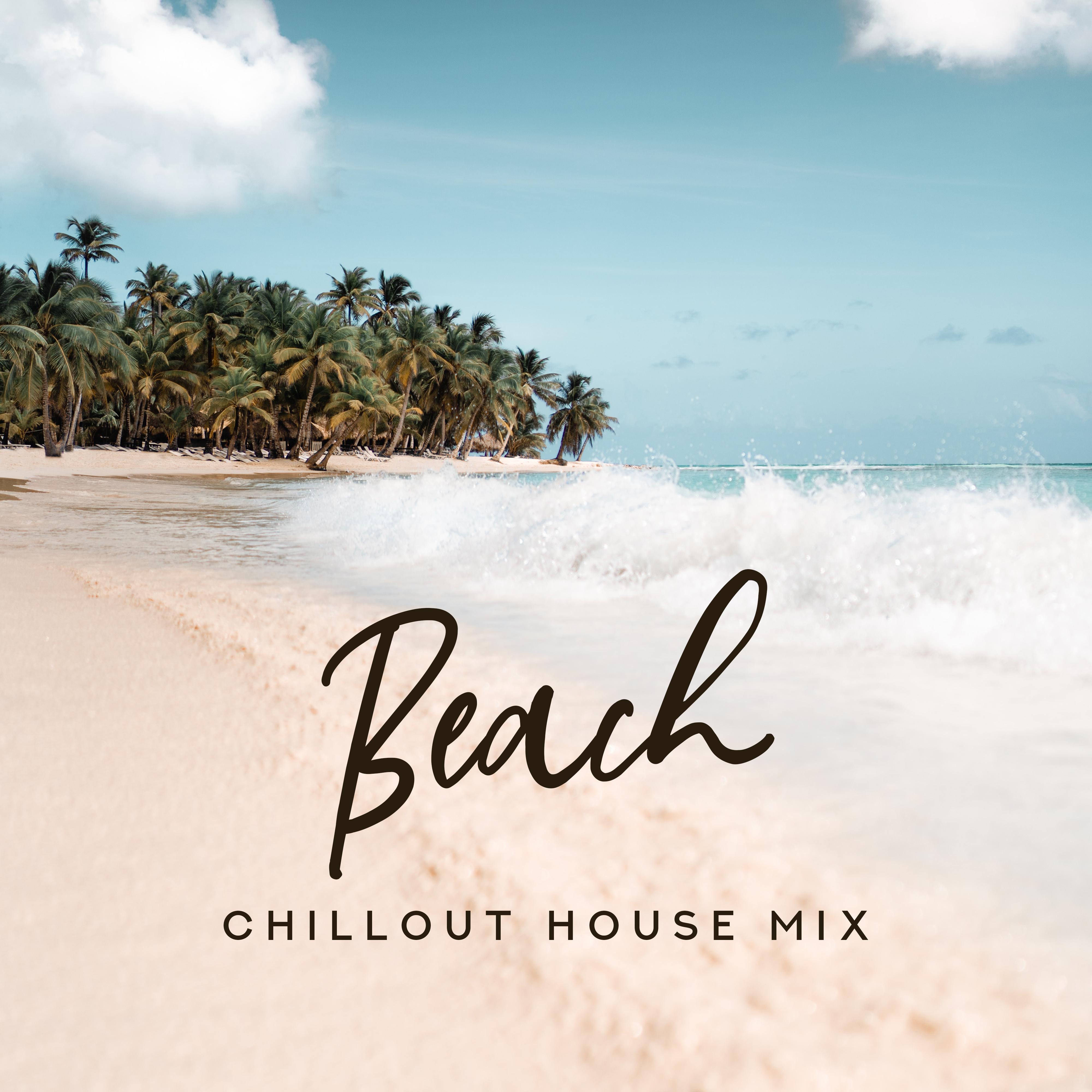 Beach Chillout House Mix: Selection of Most Relaxing Chill Out 2019 Music, Fantastic Vacation Vibes for Total Calming Down & Full Rest, Slow Beats & Beautiful Ambient Melodies