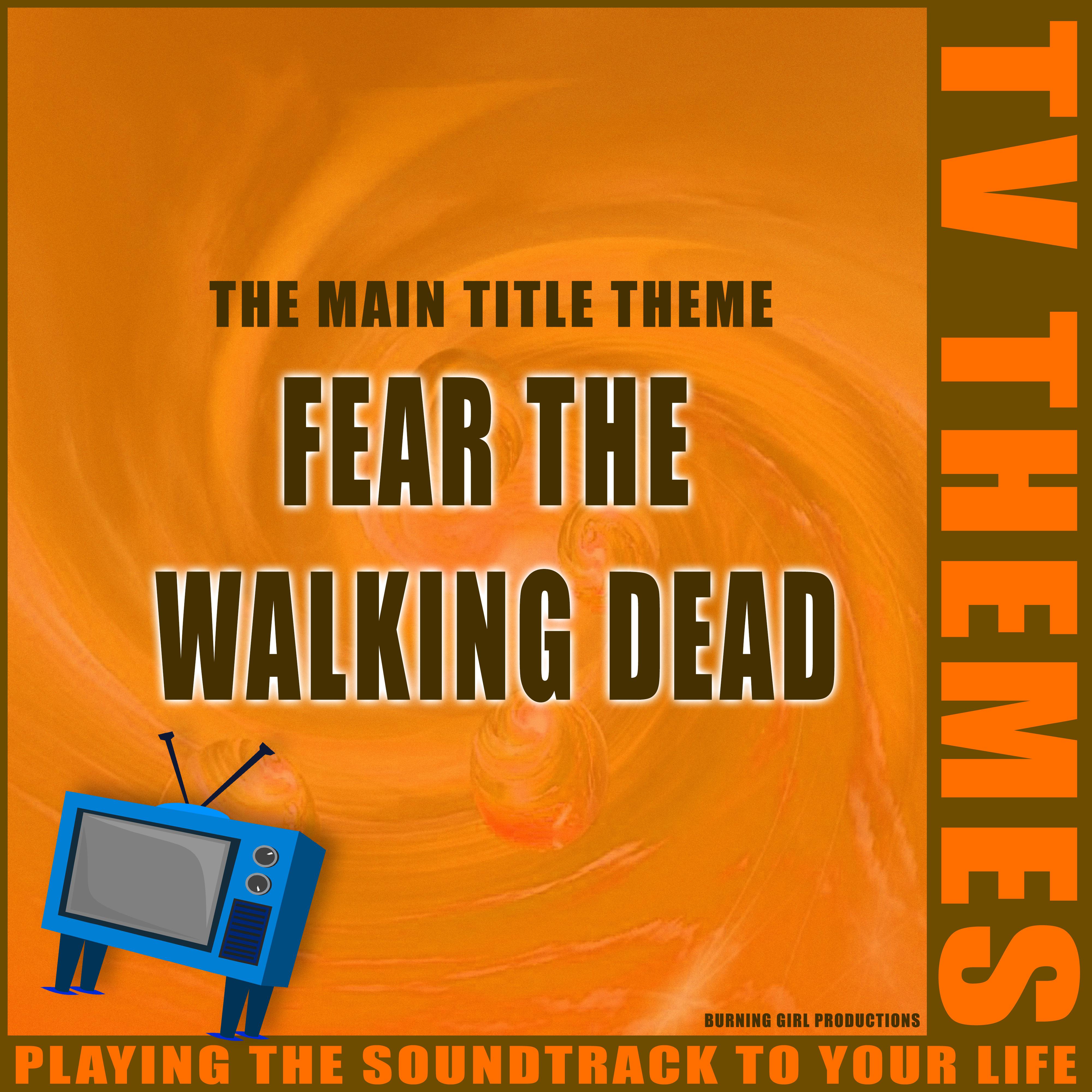 The Main Title Theme - Fear The Walking Dead