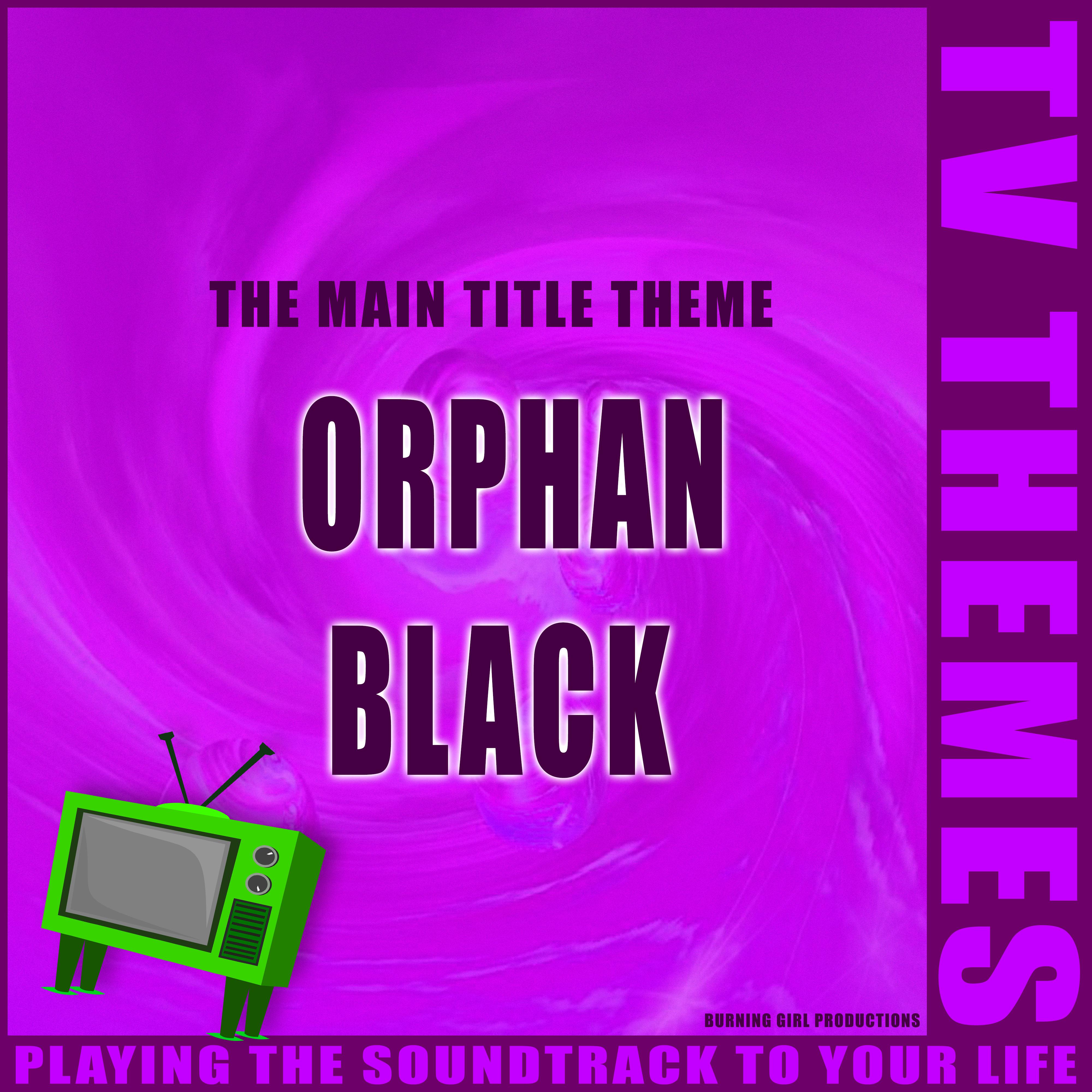 The Main Title Theme - Orphan Black