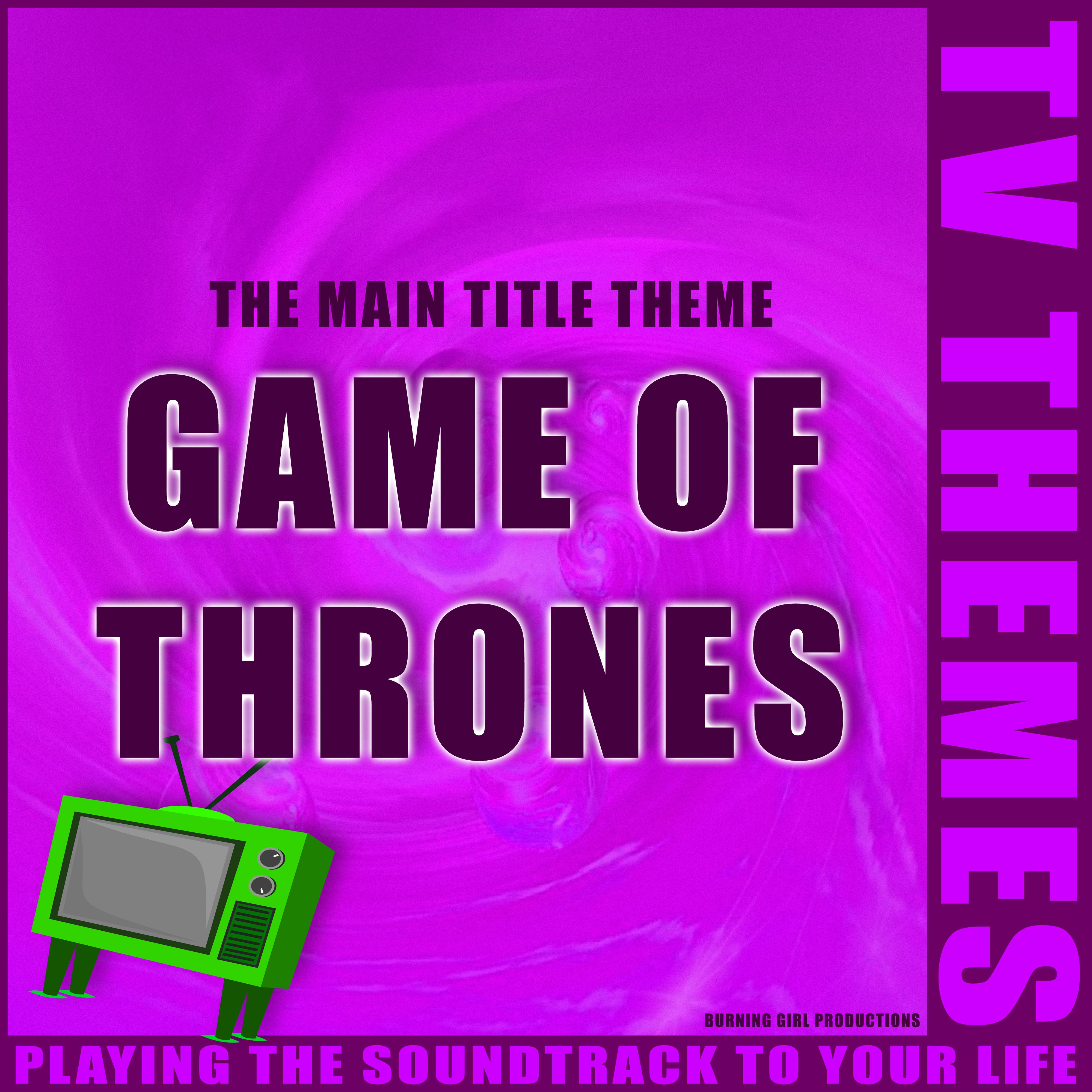 The Main Title Theme - Game of Thrones